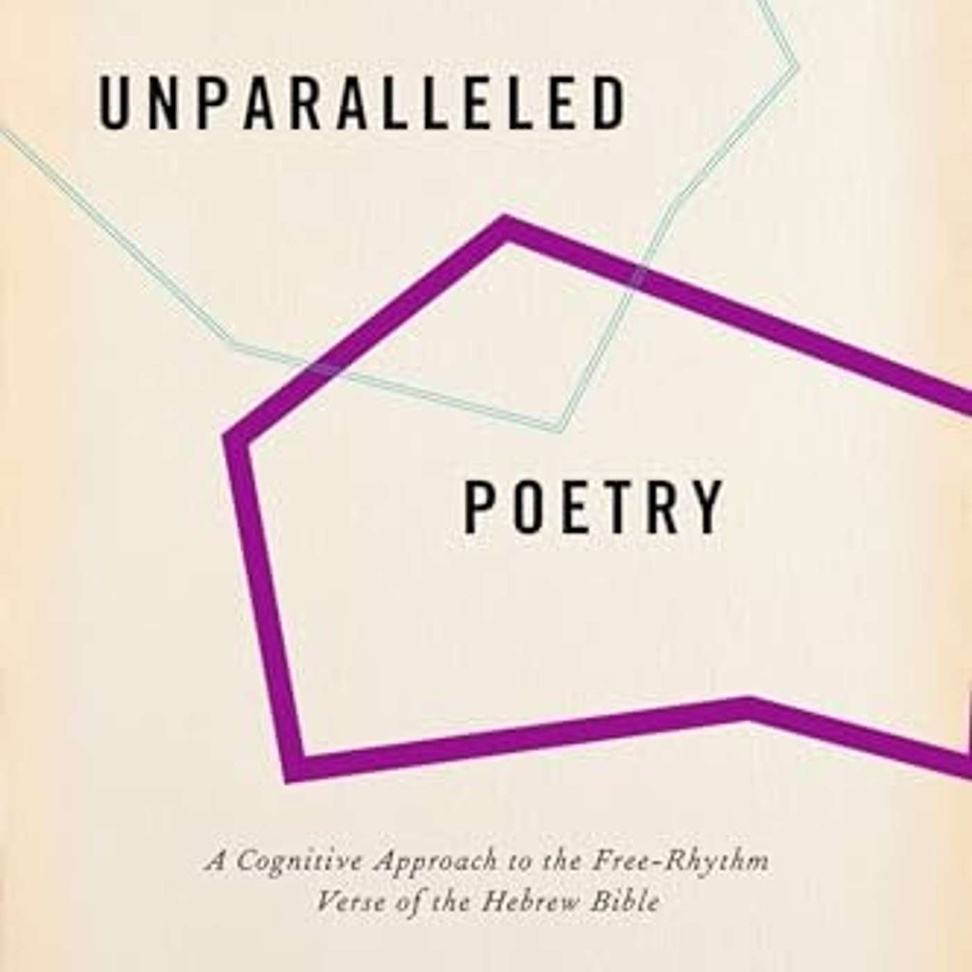 Emmylou Grosser, *Unparalleled Poetry: A Cognitive Approach to the Free-Rhythm Verse of the Hebrew Bible*. New York and Oxford: Oxford University Press, 2023. episode artwork