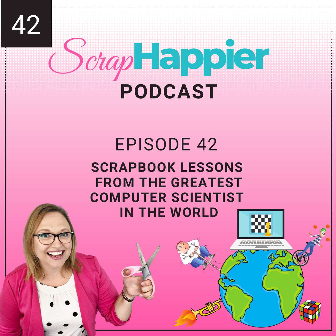 Scrapbook Lessons from the Greatest Computer Scientist in the World