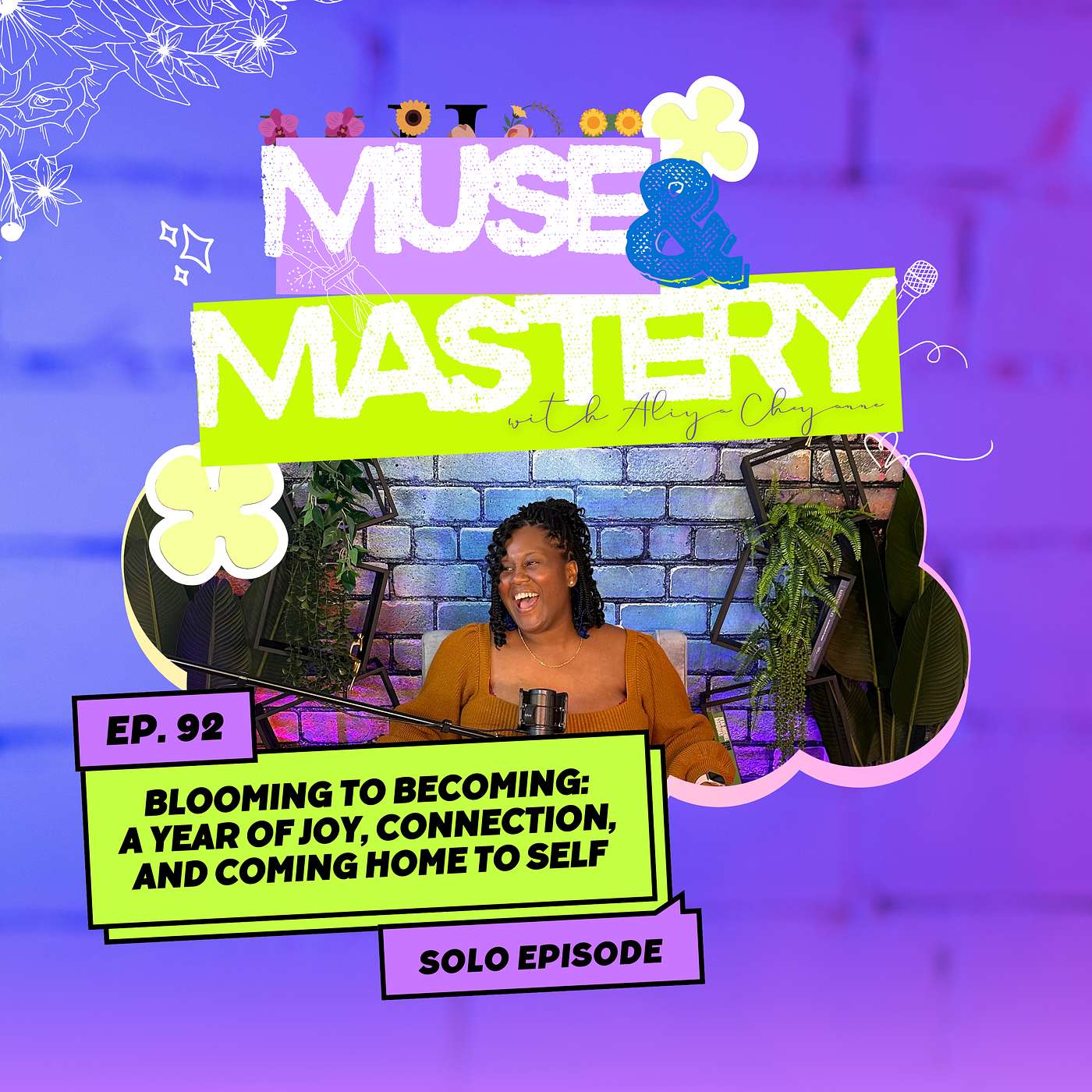 Blooming To Becoming: A Year Of Joy, Connection, And Coming Home To Self | Ep. 92