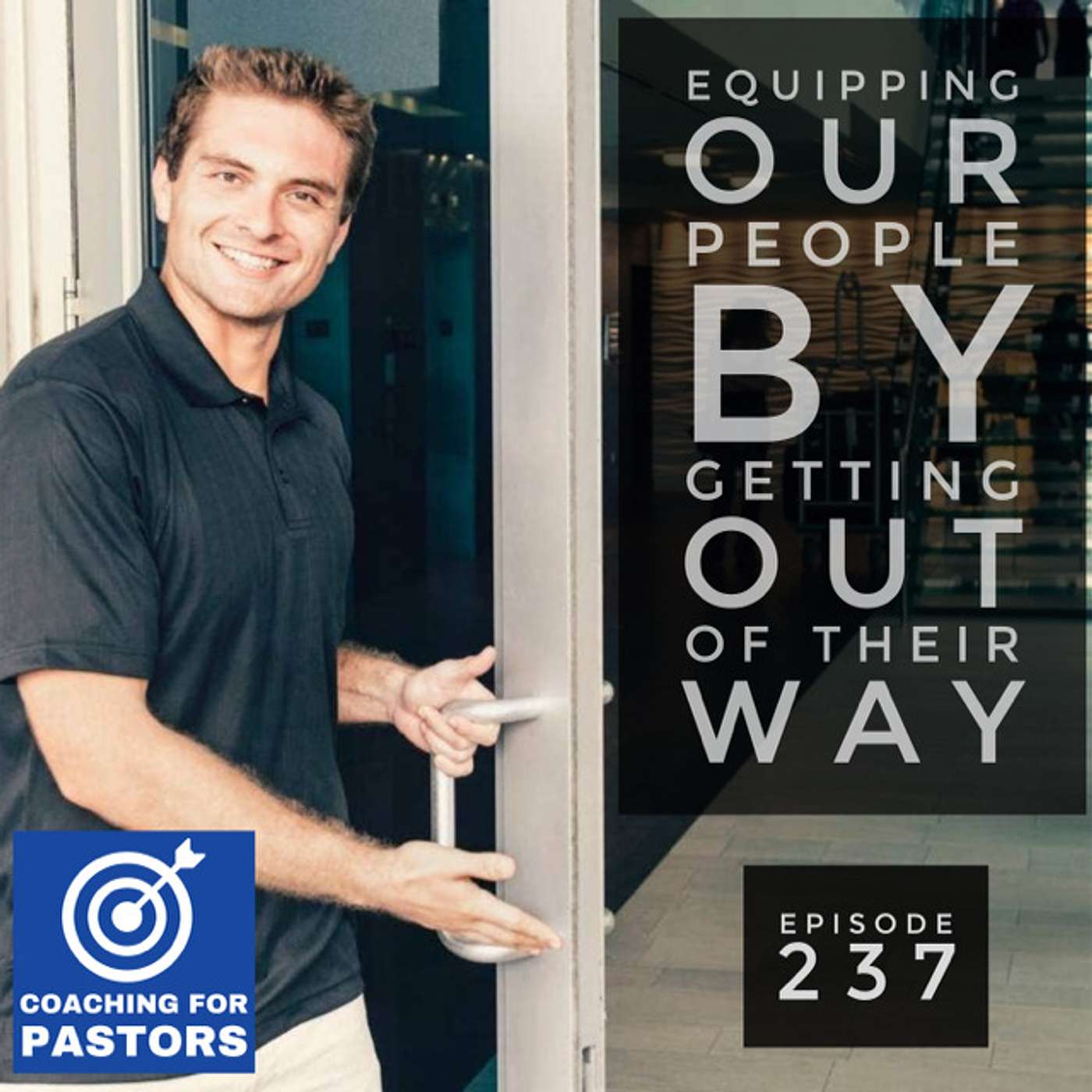 Episode 237 - Equipping Our People By Getting Out of Their Way! episode artwork