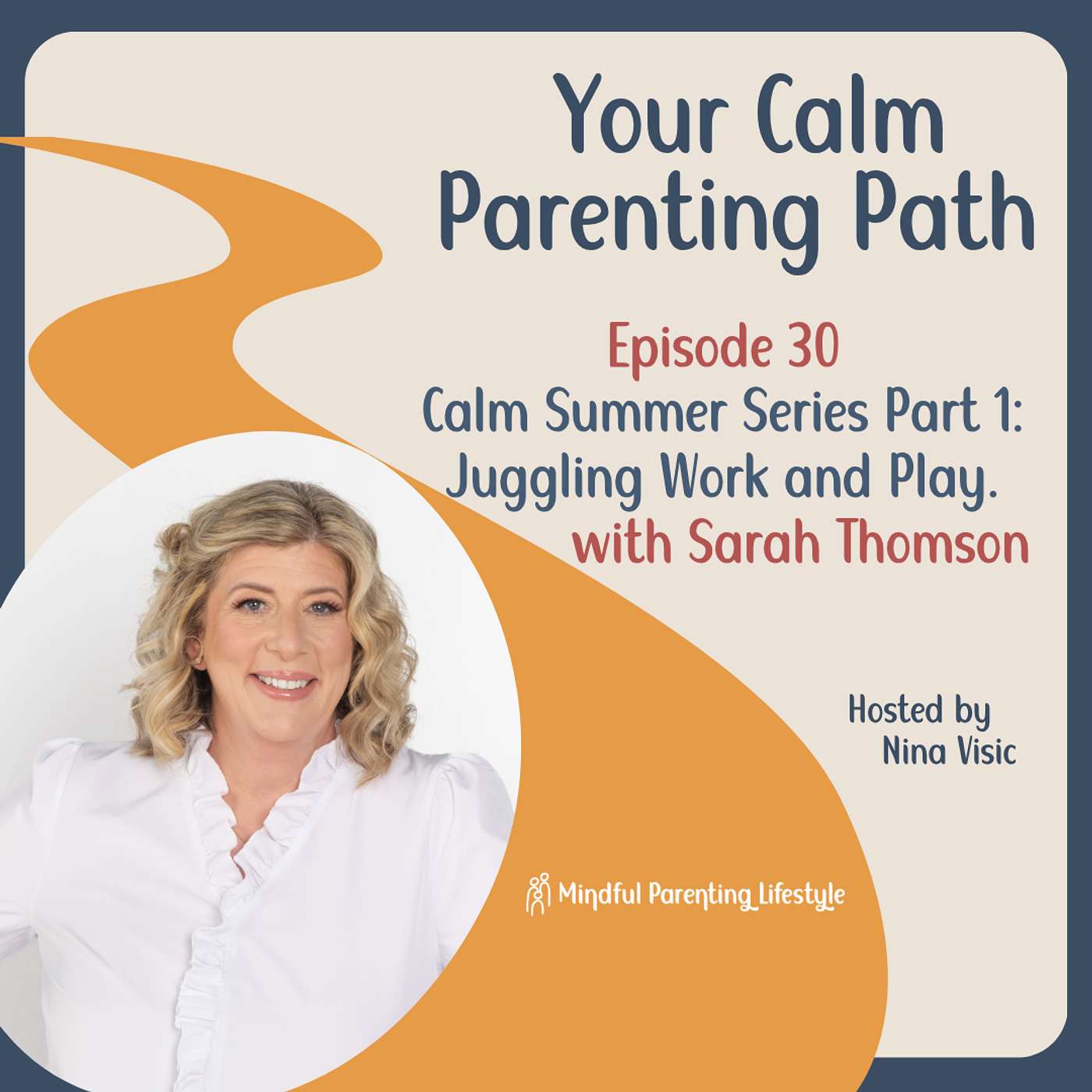 30. Calm Summer Series Part 1: Juggling Work and Play, with Sarah Thomson episode artwork