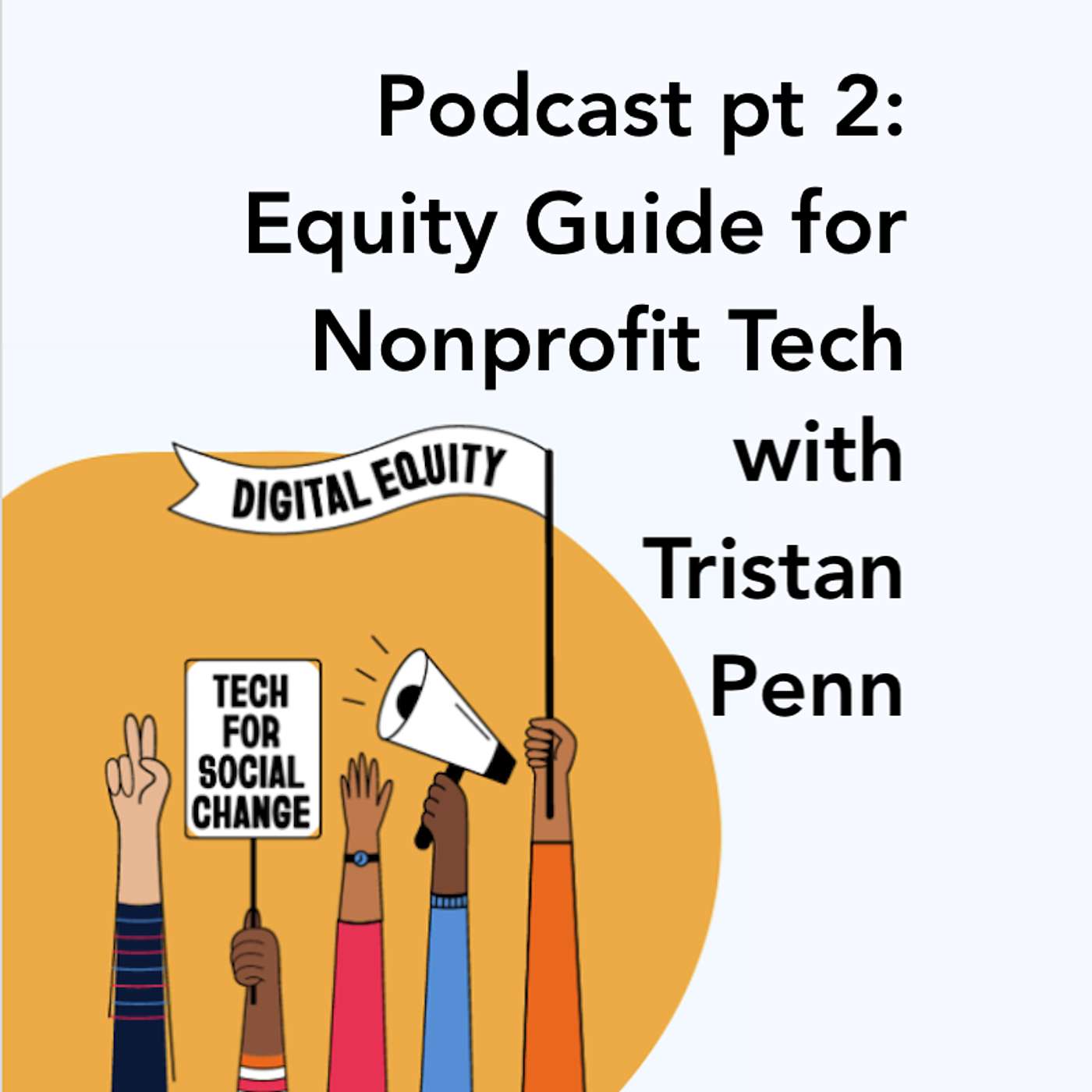 Equity Guide for Nonprofit Tech with Tristan Penn pt 2