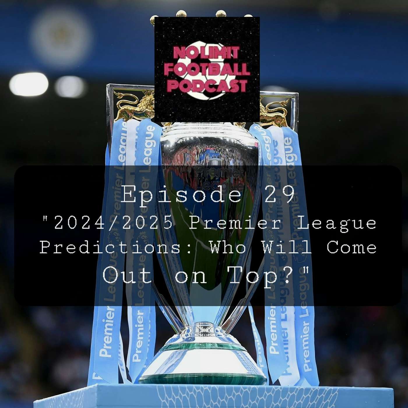 #29 "2024/2025 Premier League Predictions: Who Will Come Out on Top?"