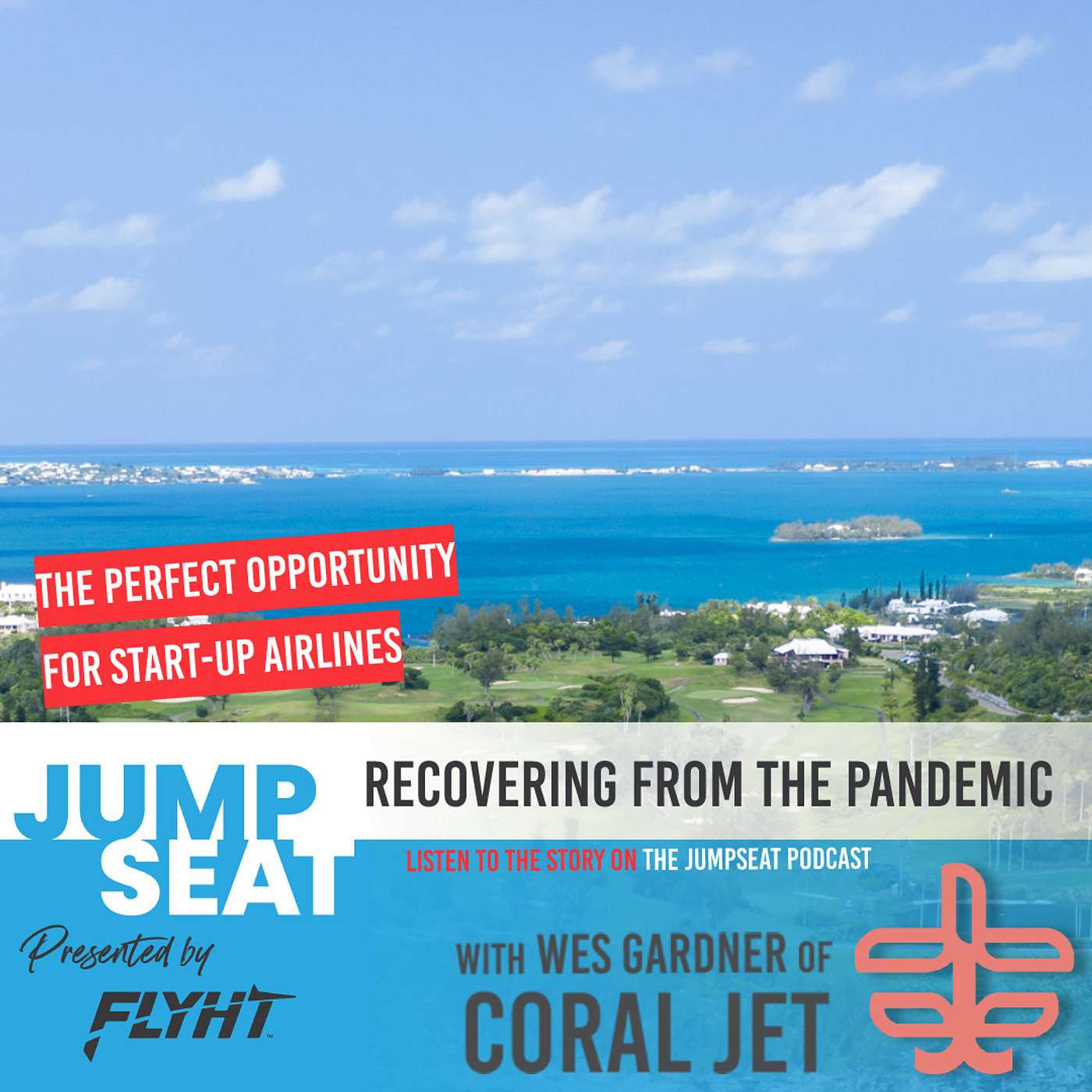 #2: Starting A Brand New Airline In Bermuda. A Conversation With Serial Entrepreneur — Coral Jet's Wes Gardner