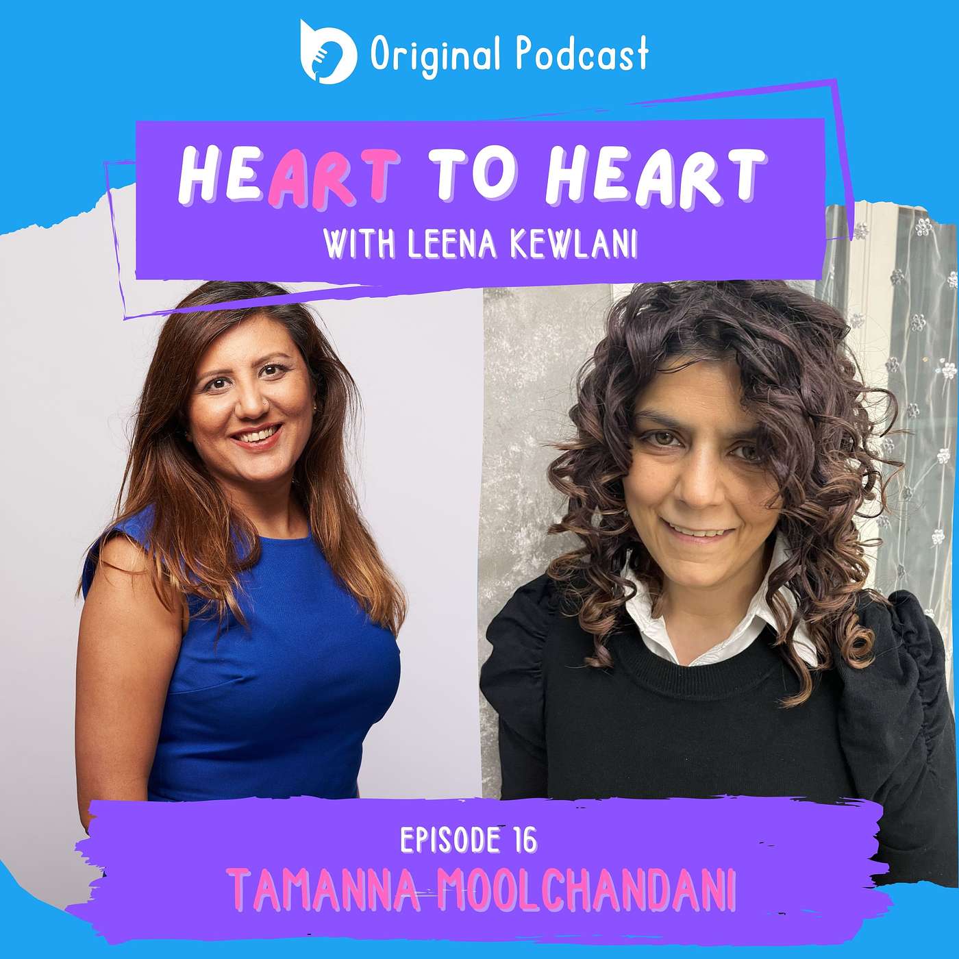 EP 16: Heart to Heart with Tamanna Moolchandani