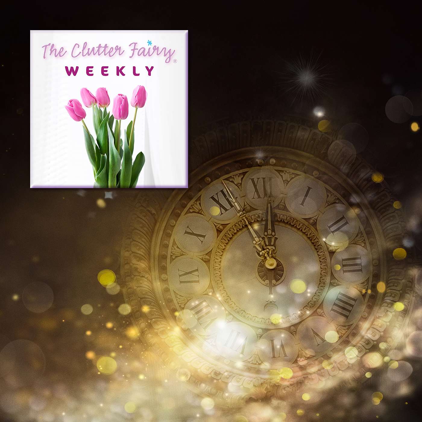 Commitments You’ll Love to Keep: Reframe New Year’s Resolutions - The Clutter Fairy Weekly #287