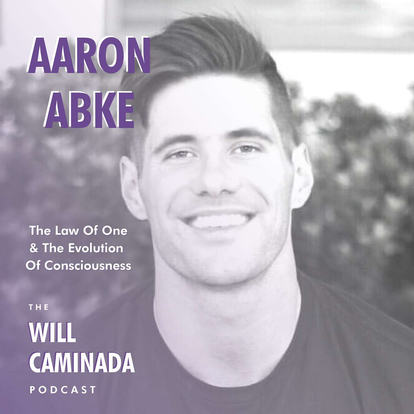 #038 The Law Of One & The Evolution Of Consciousness with AARON ABKE