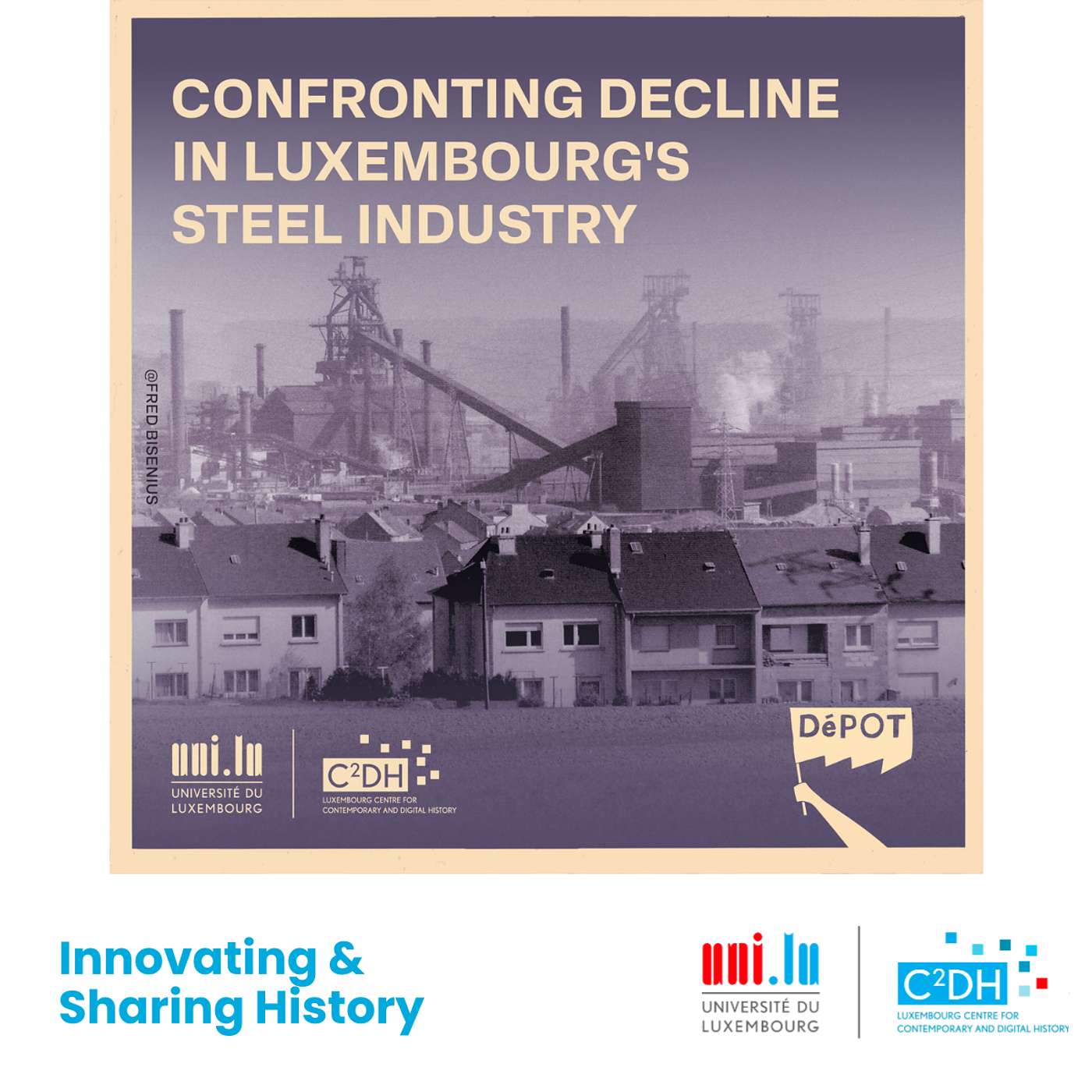 C²DH Innovating & Sharing History - Confronting Decline in Luxembourg's Steel Industry - CONDE