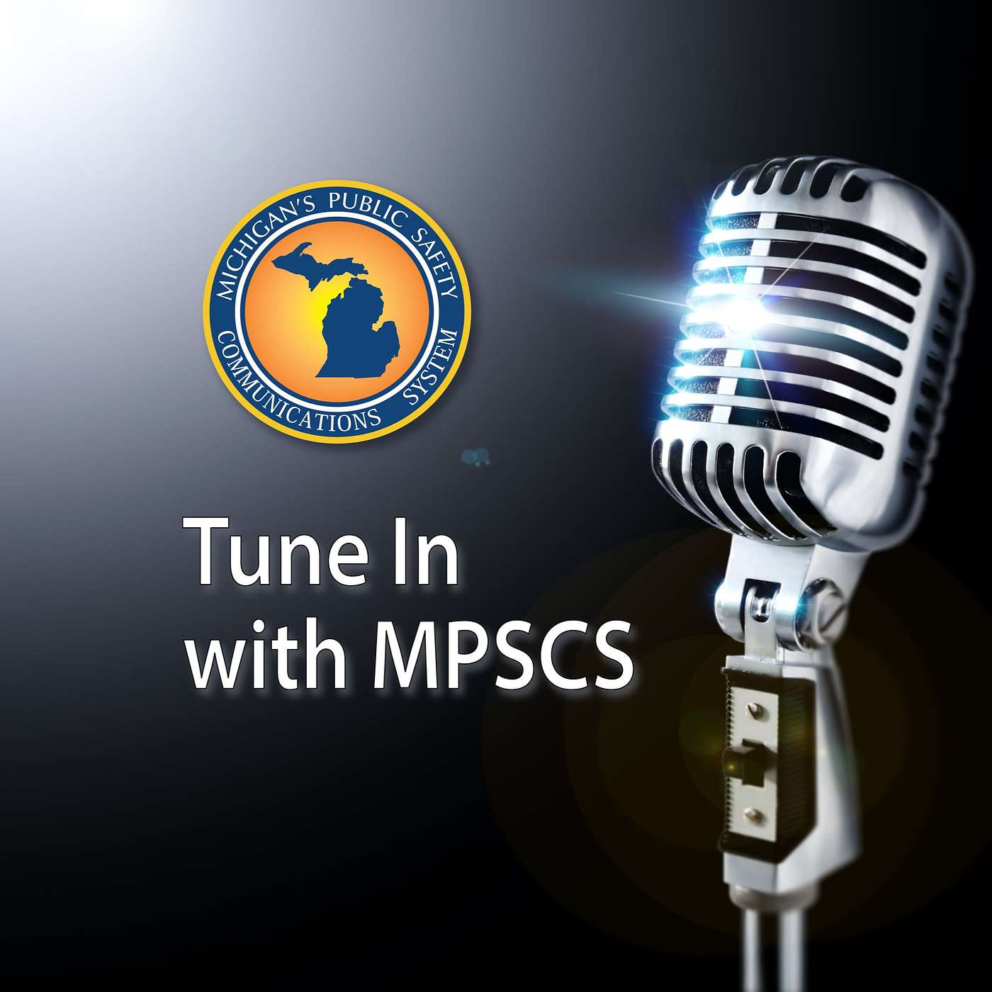 Tune In with Michigan's Public Safety Communications System podcast artwork