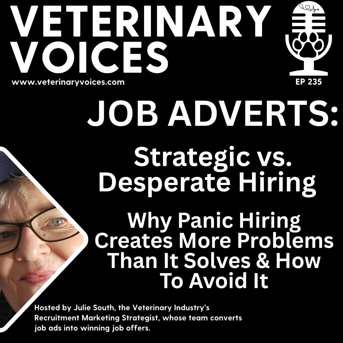 Strategic vs. Desperate Veterinary Hiring - Why Panic Hiring Creates More Problems Than It Solves & How To Avoid It - ep.235