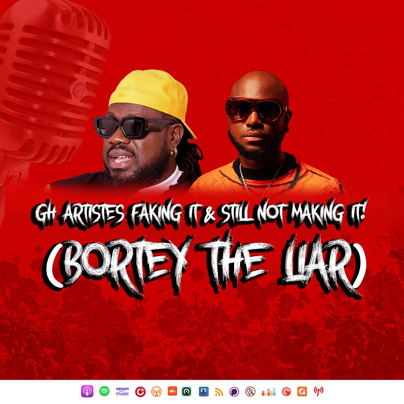 Gh ARTISTES FAKING IT & STILL NOT MAKING IT! (BORTEY THE LIAR)
