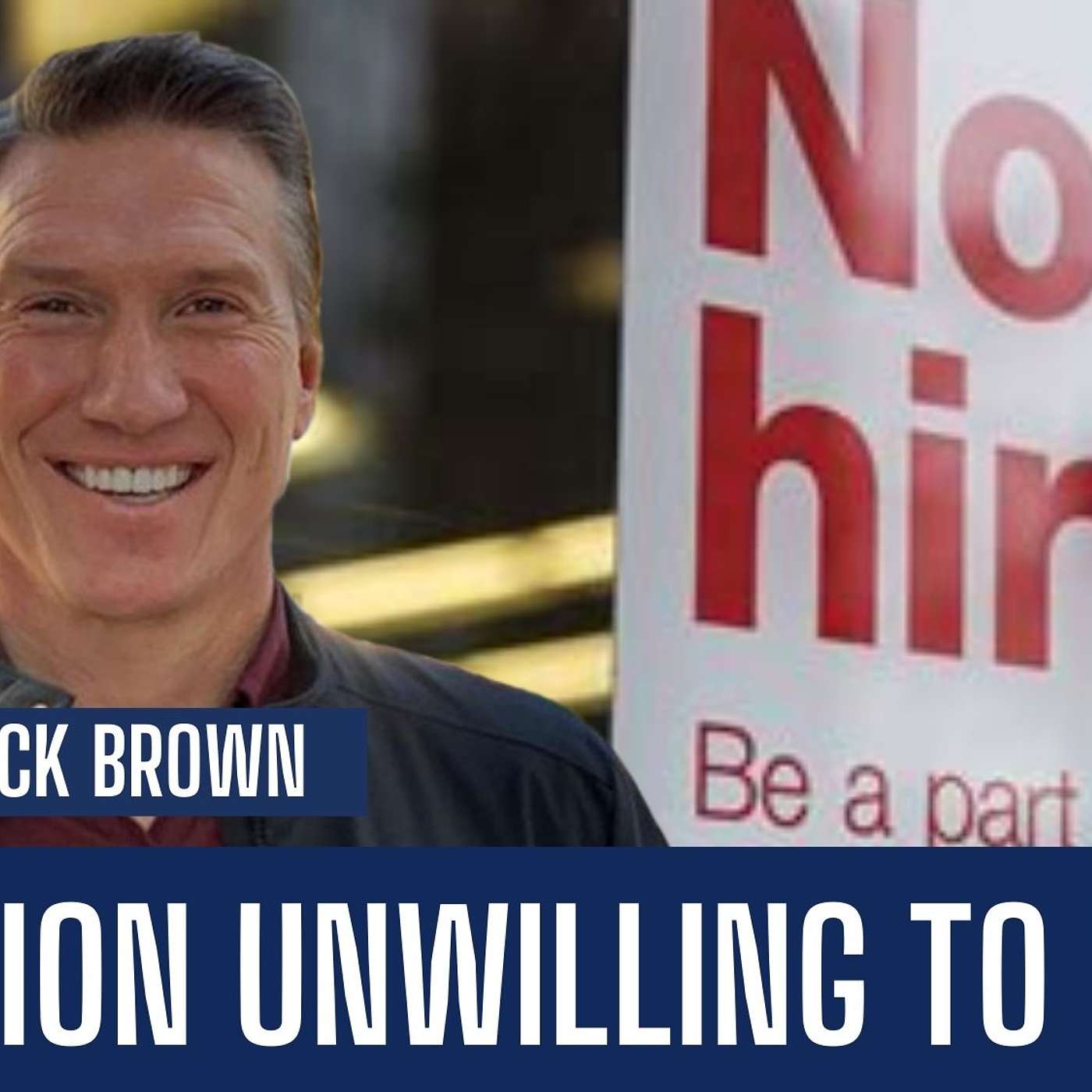 Rick Brown | A Nation Unwilling to Work | Liberty Station Ep 73 episode artwork