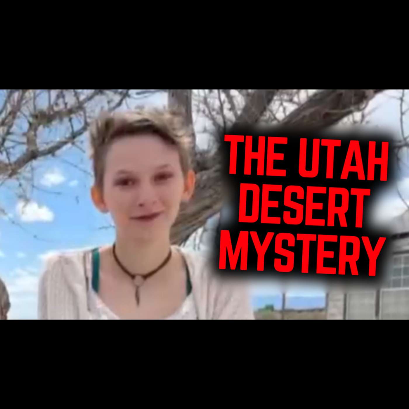 #40 The Vanishing of Elizibeth Green: Gone in the Utah Desert #40 The Vanishing of Elizibeth Green: Gone in the Utah Desert
