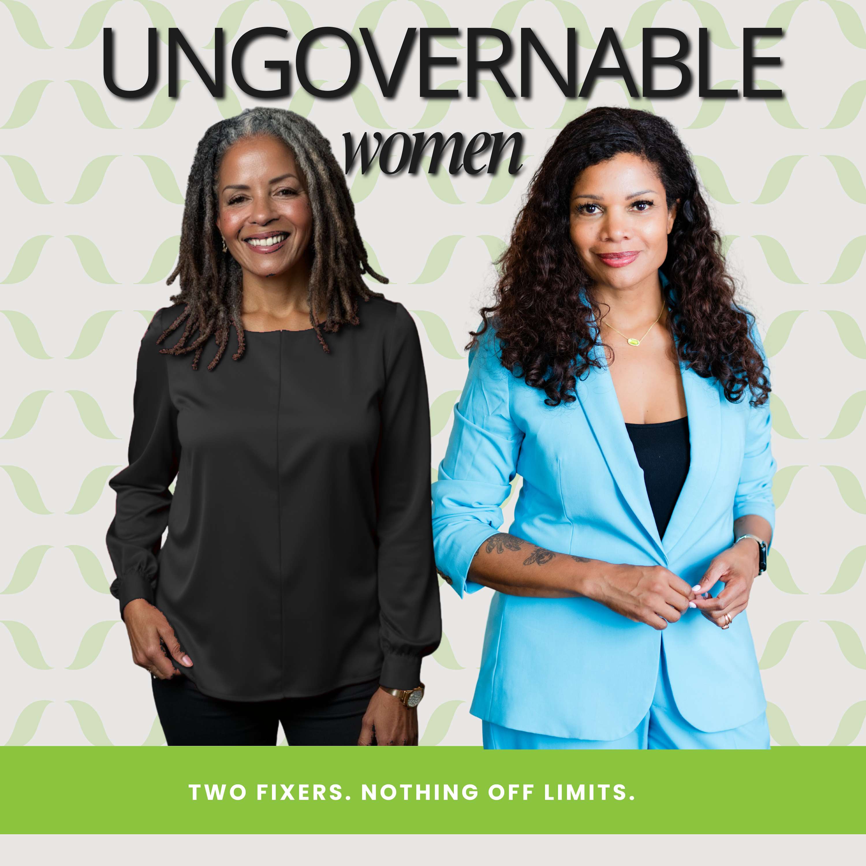 Ungovernable Women: Two fixers. Nothing off limits.