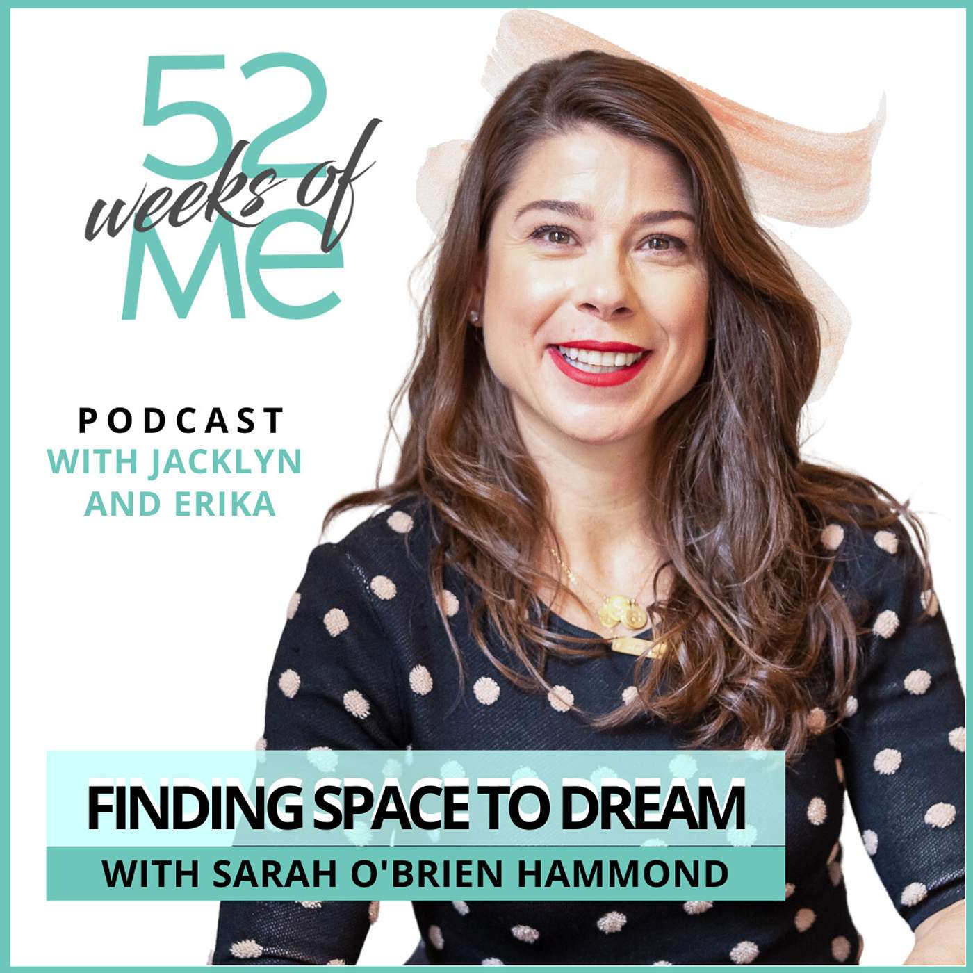 Episode 107: Finding Space to Dream with Sarah O'Brien Hammond