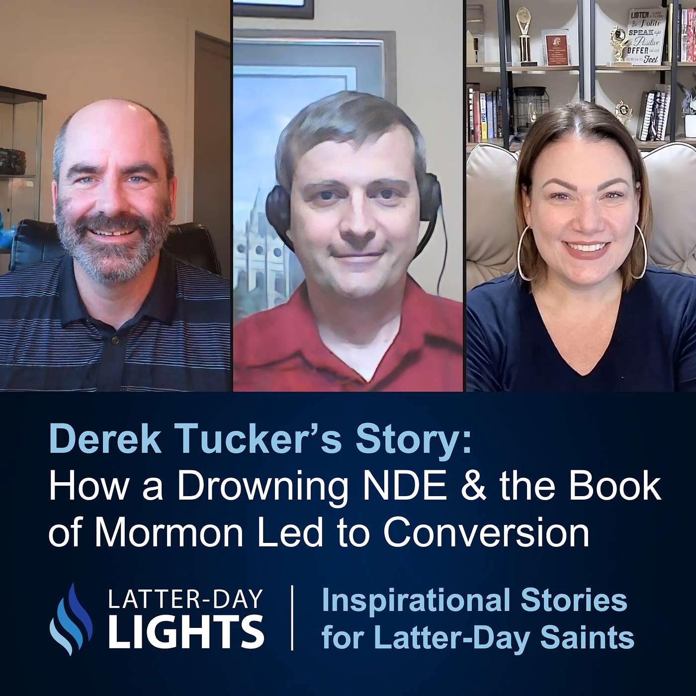 How a Drowning NDE & the Book of Mormon Led to Conversion: Derek Tucker's Story - Latter-Day Lights