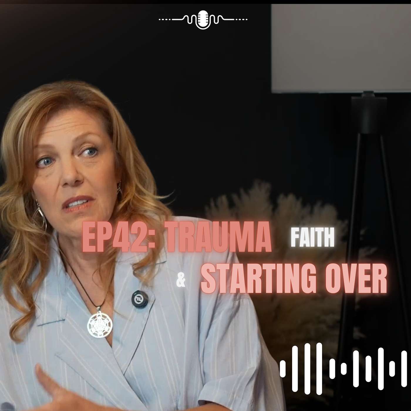 EP42: Trauma, Faith, and Starting Over episode artwork