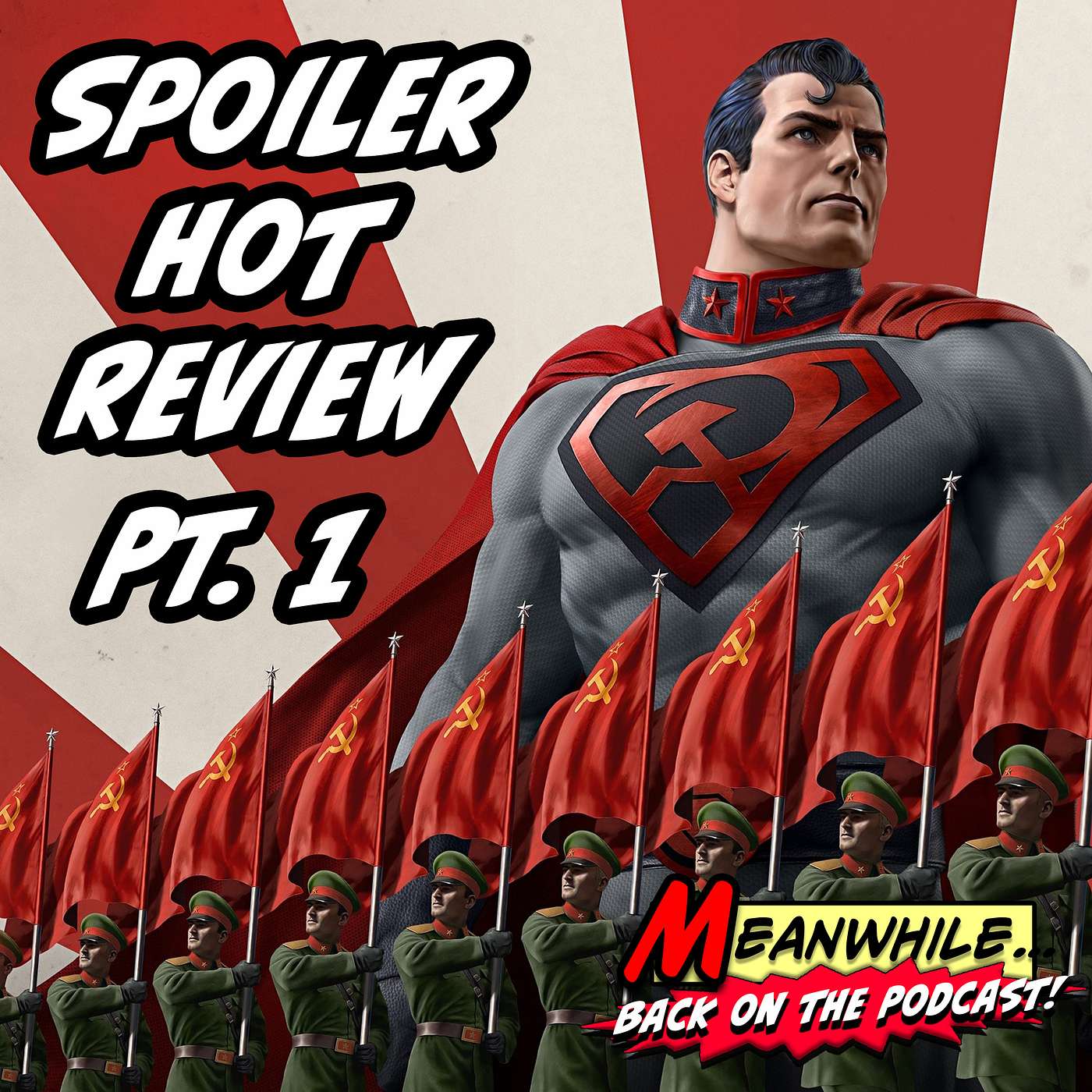 Ep. 41 - Pt 1.: Spoiler HOT Review - Superman: Red Son