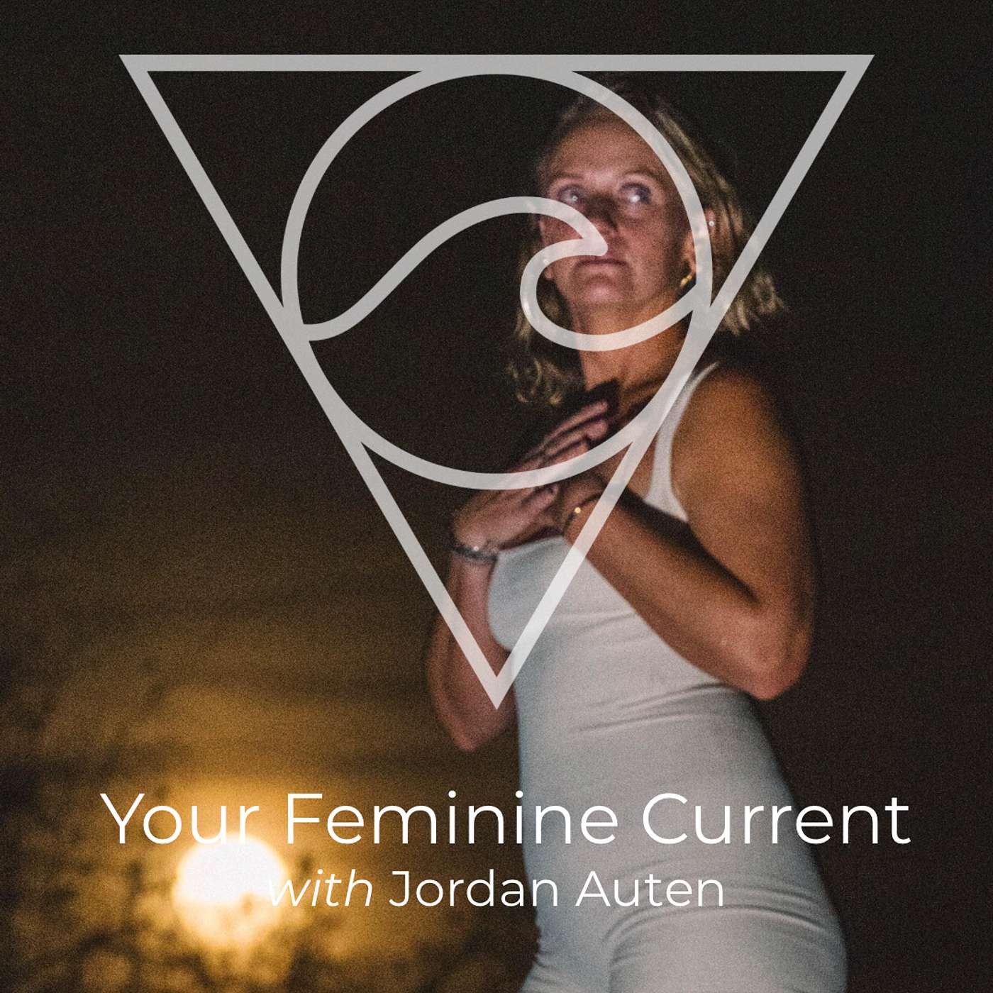 Your Feminine Current with Jordan Auten