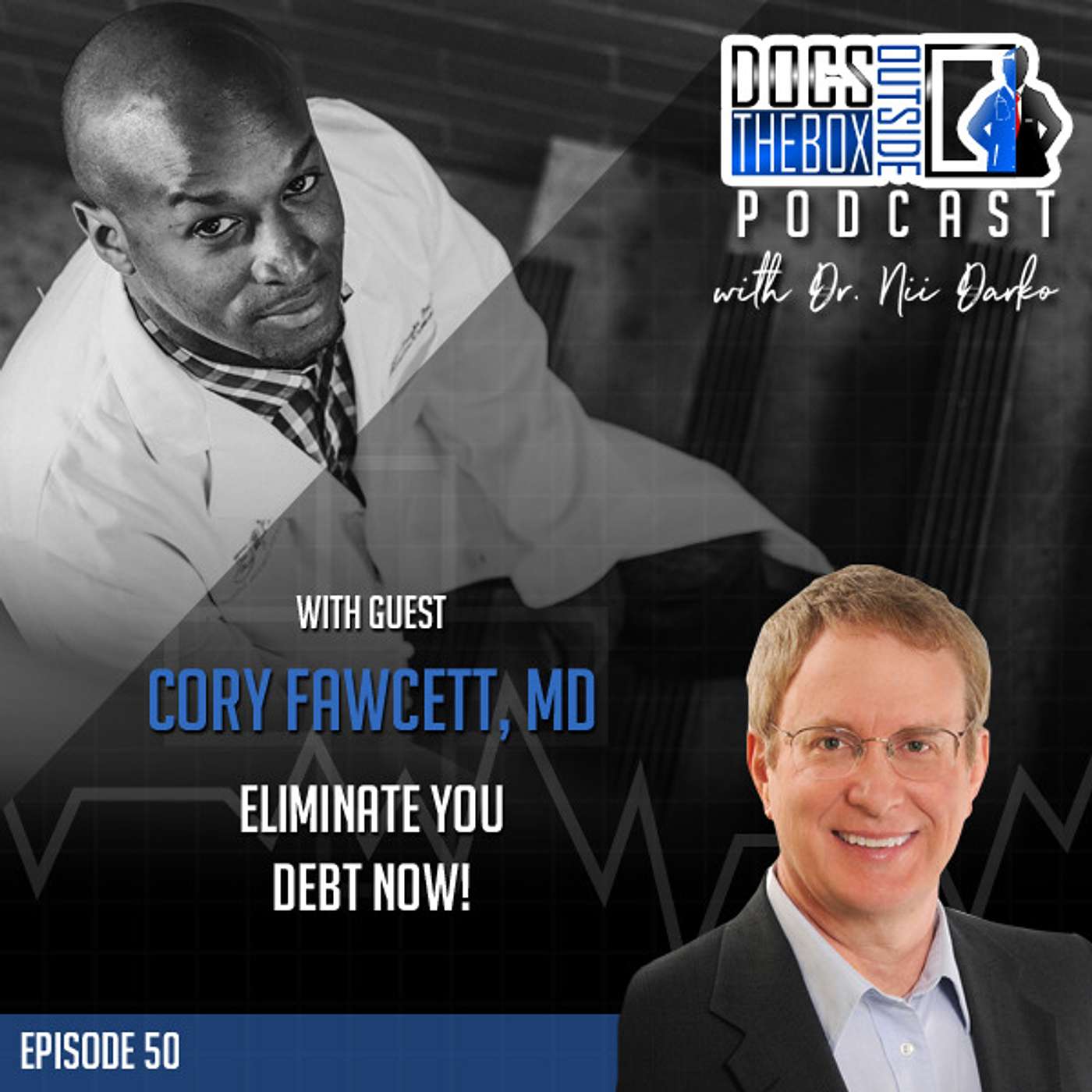 50 – Eliminate your Debt NOW! – Cory Fawcett, MD