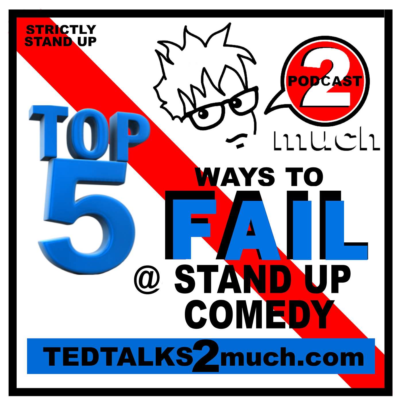 TED TALKS 2 much about... the Top 5 Ways to FAIL at Stand Up Comedy