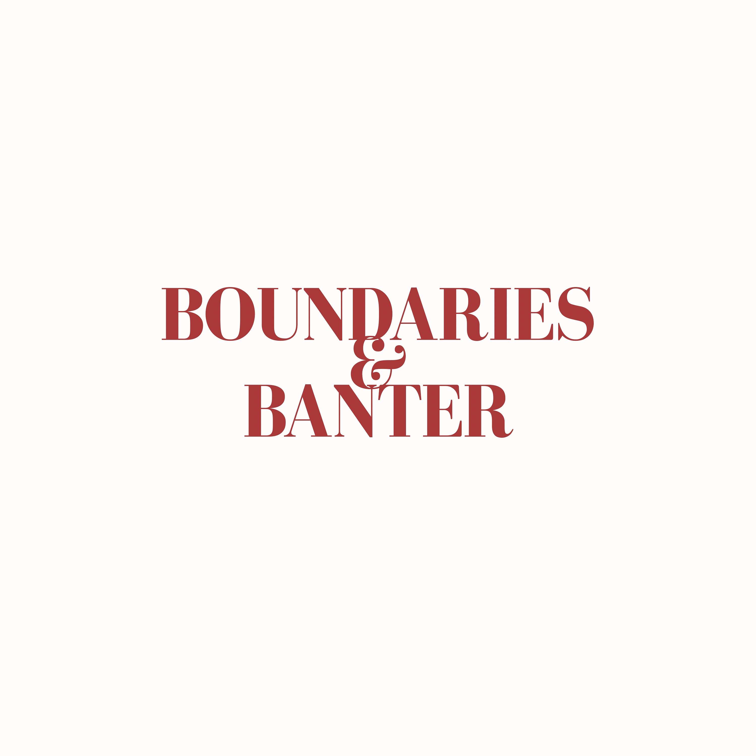 Boundaries & Banter
