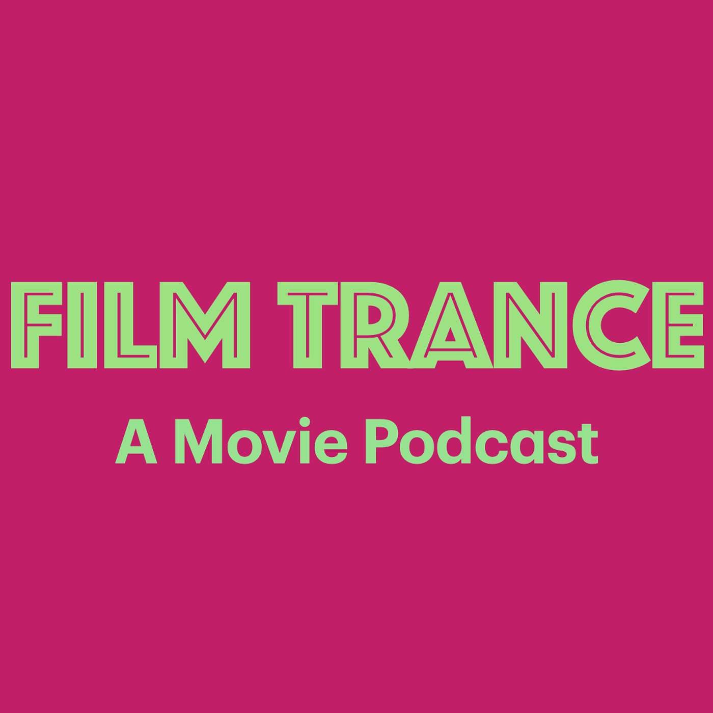 Film Trance: A Movie Podcast podcast artwork