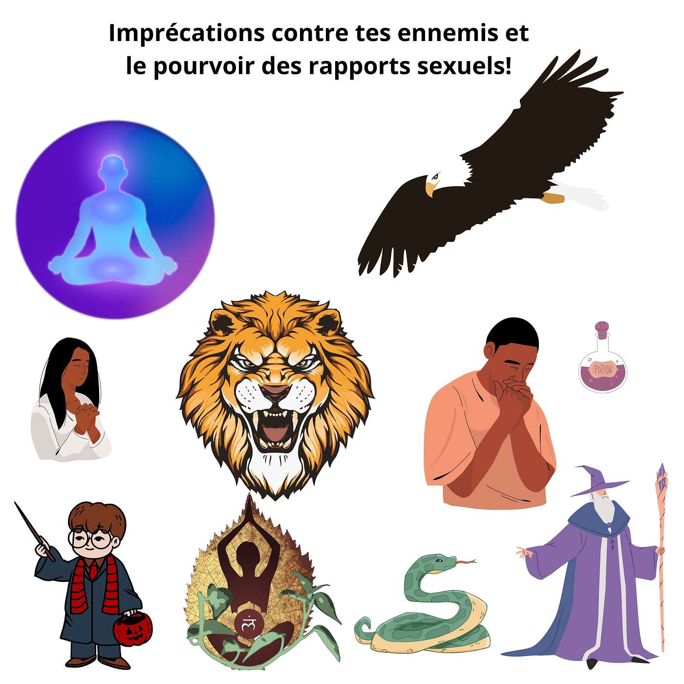 Imprécations contre tes ennemis et le pourvoir des rapports sexuels!