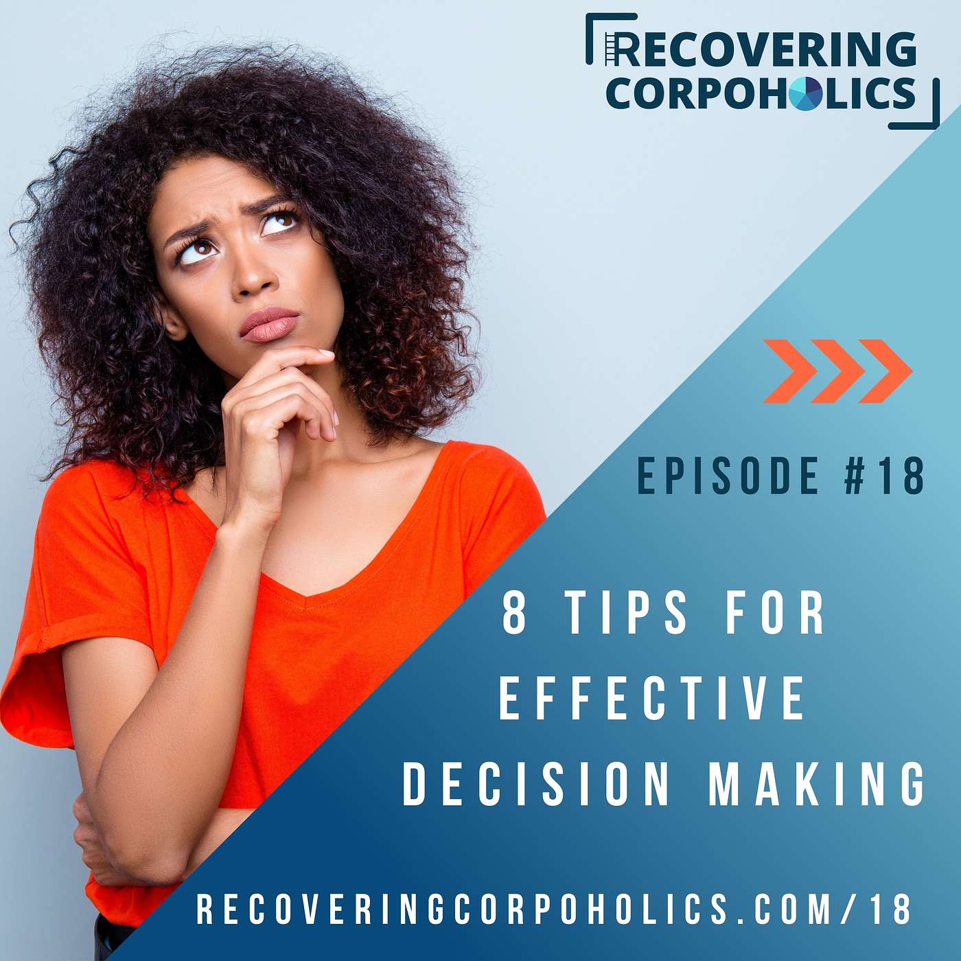 Ep 18 - 8 Tips for Effective Decision Making
