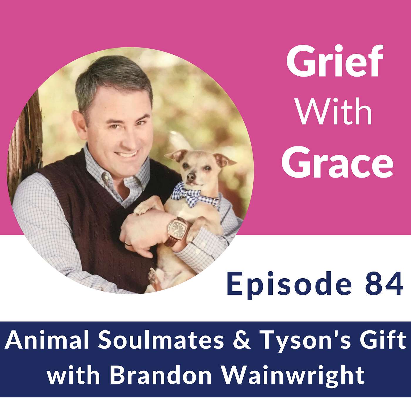 Ep 84 Animal Soulmates & Tyson's Gift with Brandon Wainwright