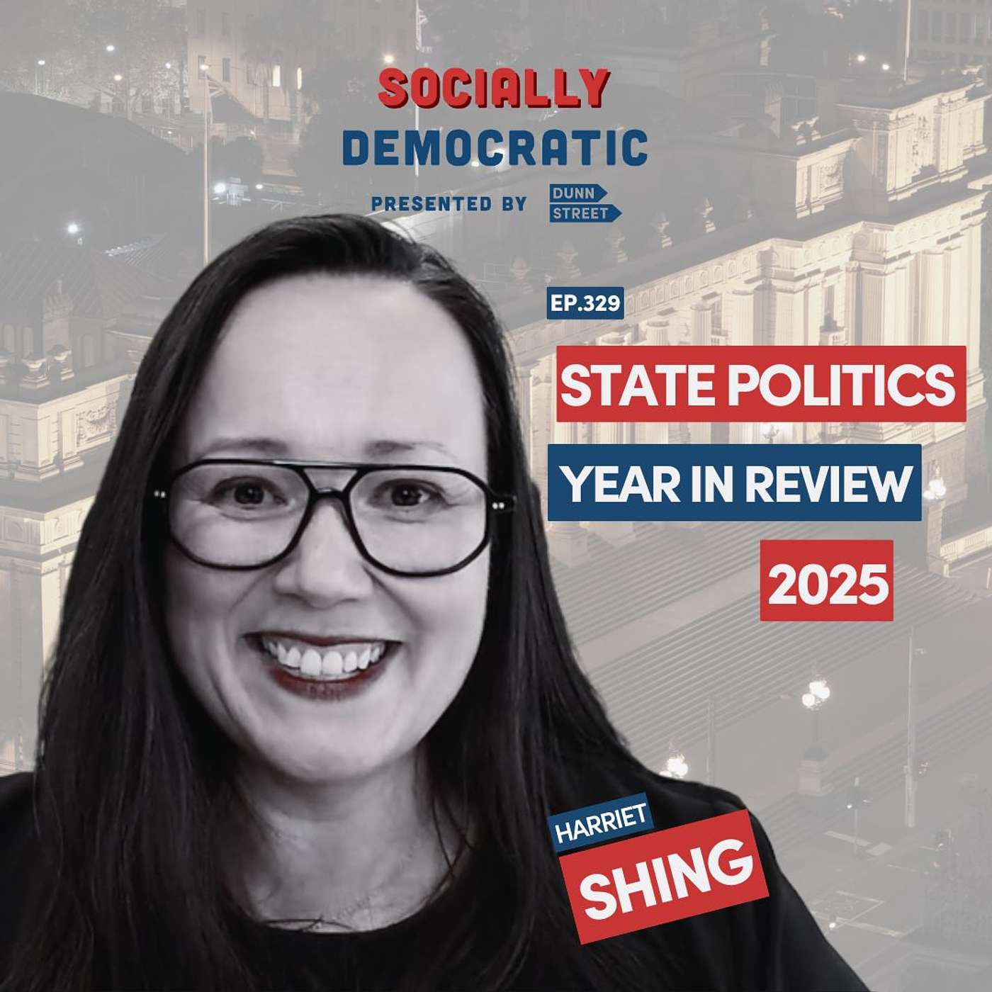 Ep. 329: State Politics Year in Review 2025 with Minister Harriet Shing Ep. 329: State Politics Year in Review 2025 with Minister Harriet Shing