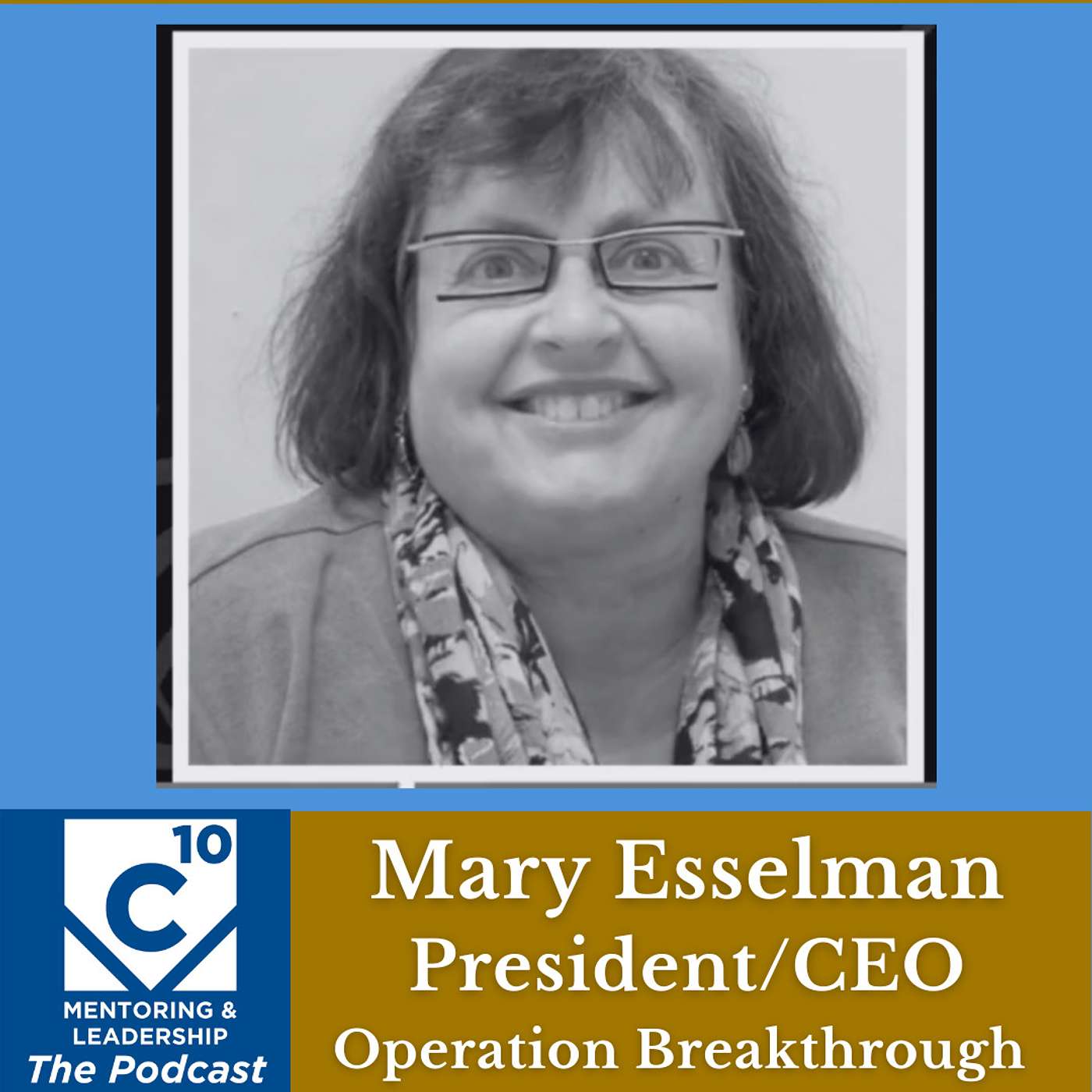 C-10 Mentoring & Leadership Podcast