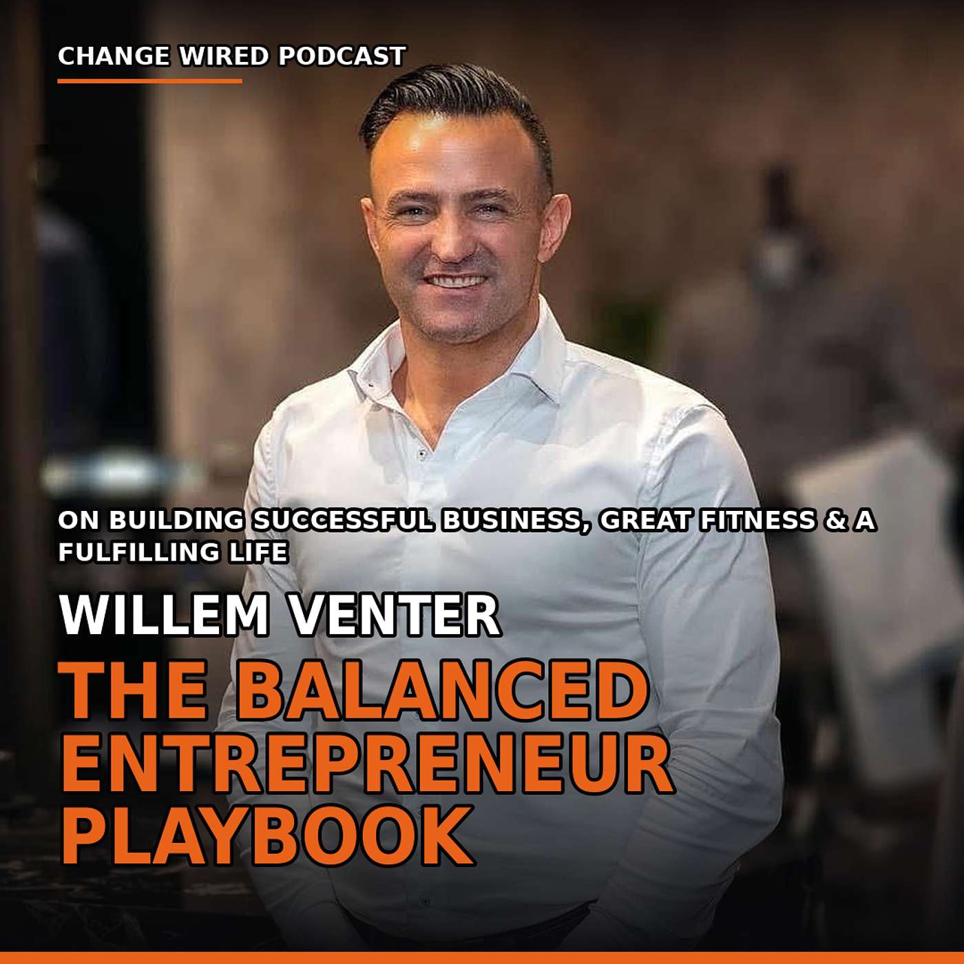 Willem Venter: on building successful business, great fitness and fulfilling life. The Balanced Entrepreneur Playbook. episode artwork