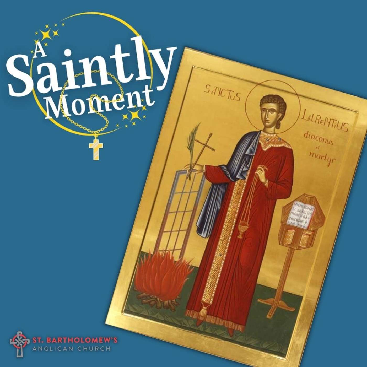 A Saintly Moment - St. Laurence A Saintly Moment - St. Laurence