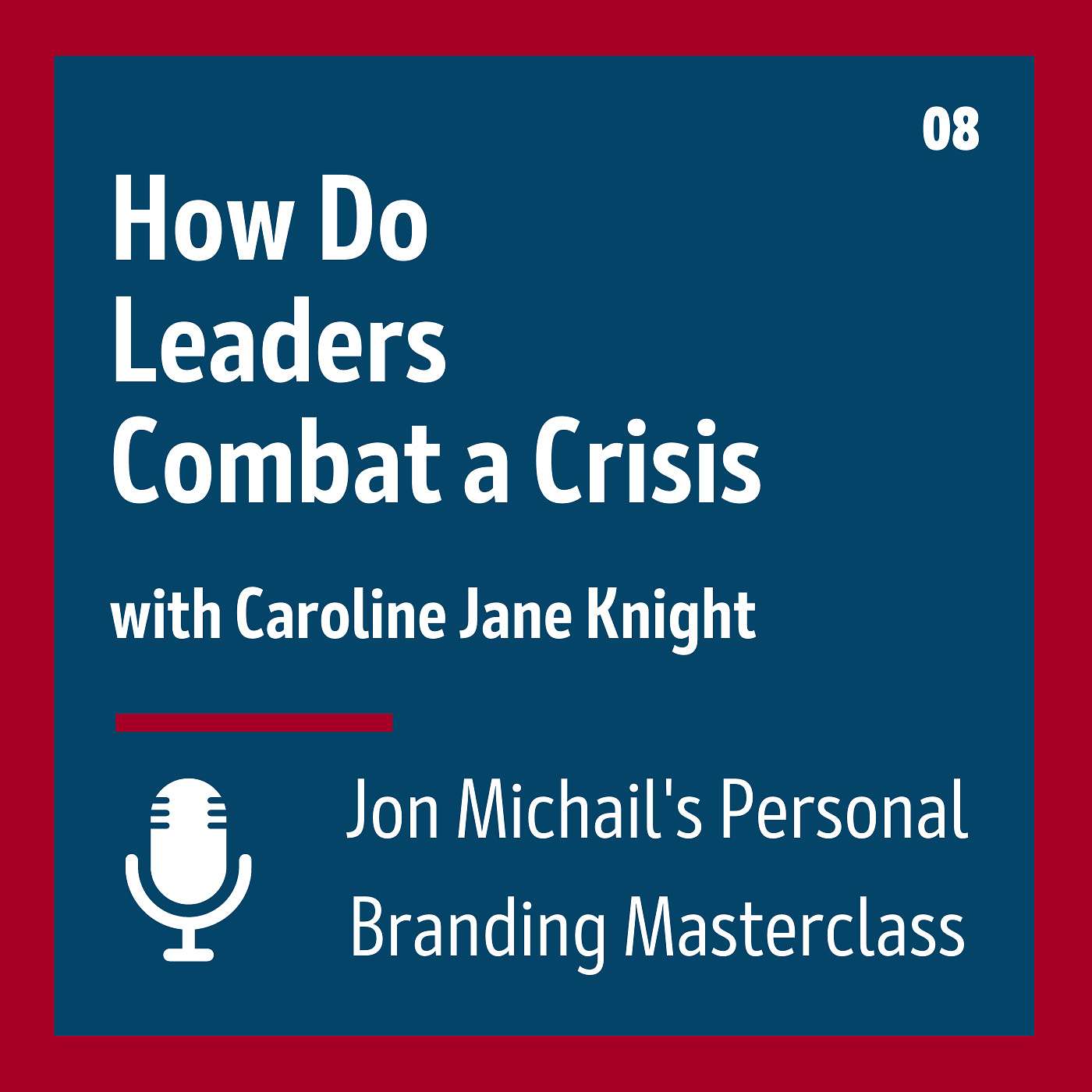 How Do Leaders Combat a Crisis, with Caroline Jane Knight