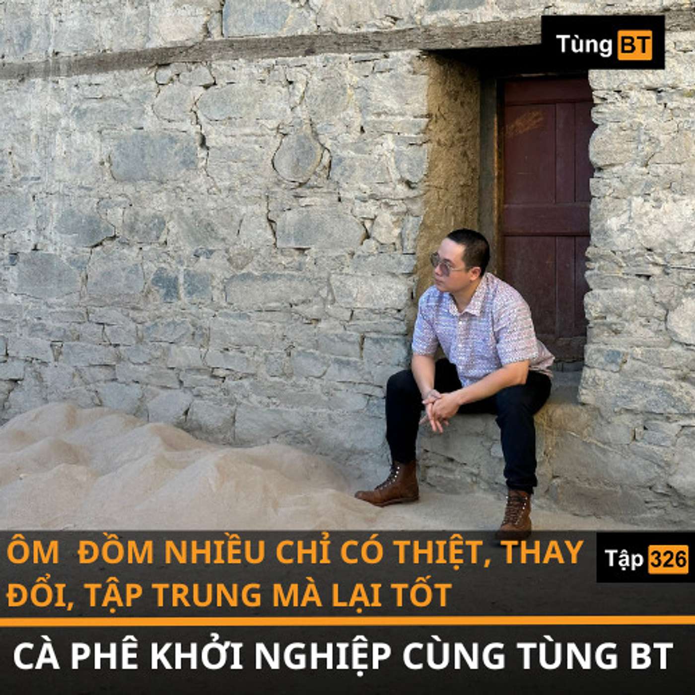 #326 Ôm đồm nhiều chỉ có thiệt, thay đổi, tập trung mà lại tốt episode artwork