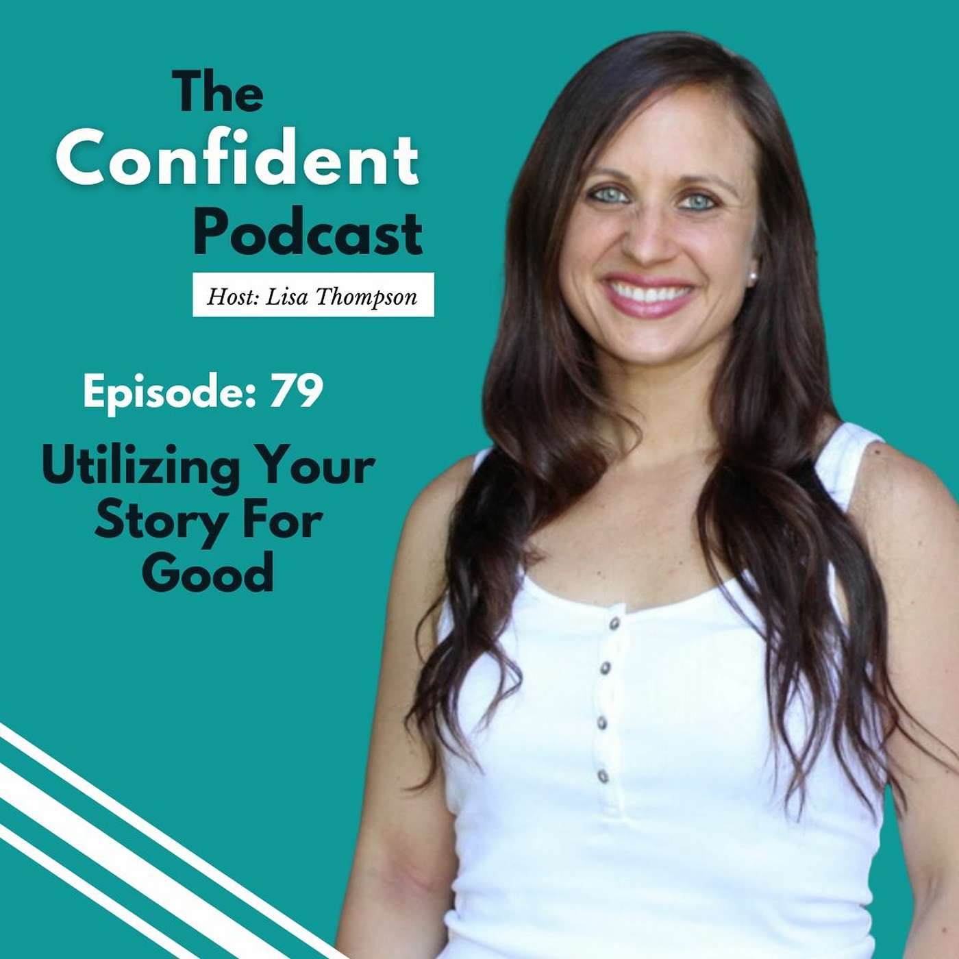 EP 79 | Utilizing Your Story For Good