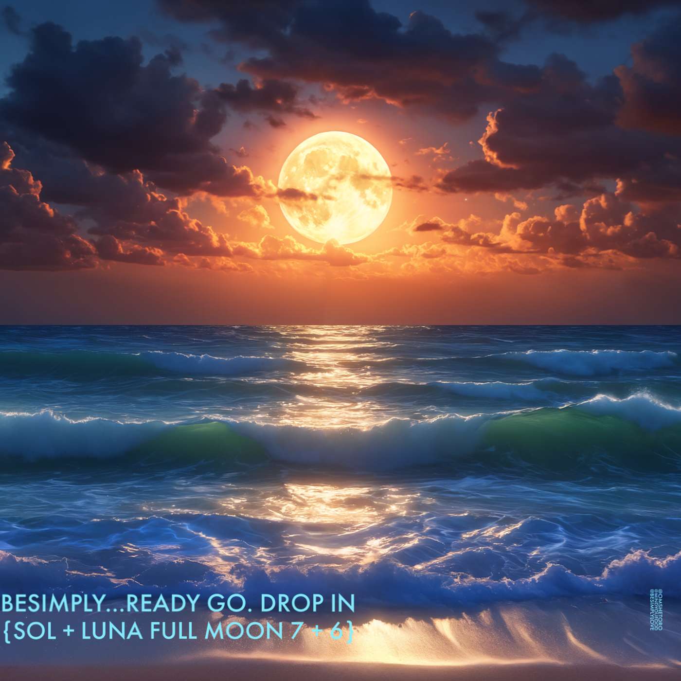 BeSimply... Ready GO. Drop IN {Sol + Luna Full Moon 7 + 6}