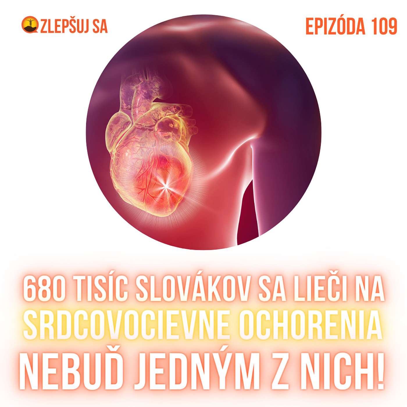 109. 680 tisíc Slovákov sa lieči na srdcovocievne ochorenia. Nebuď jedným z nich! episode artwork