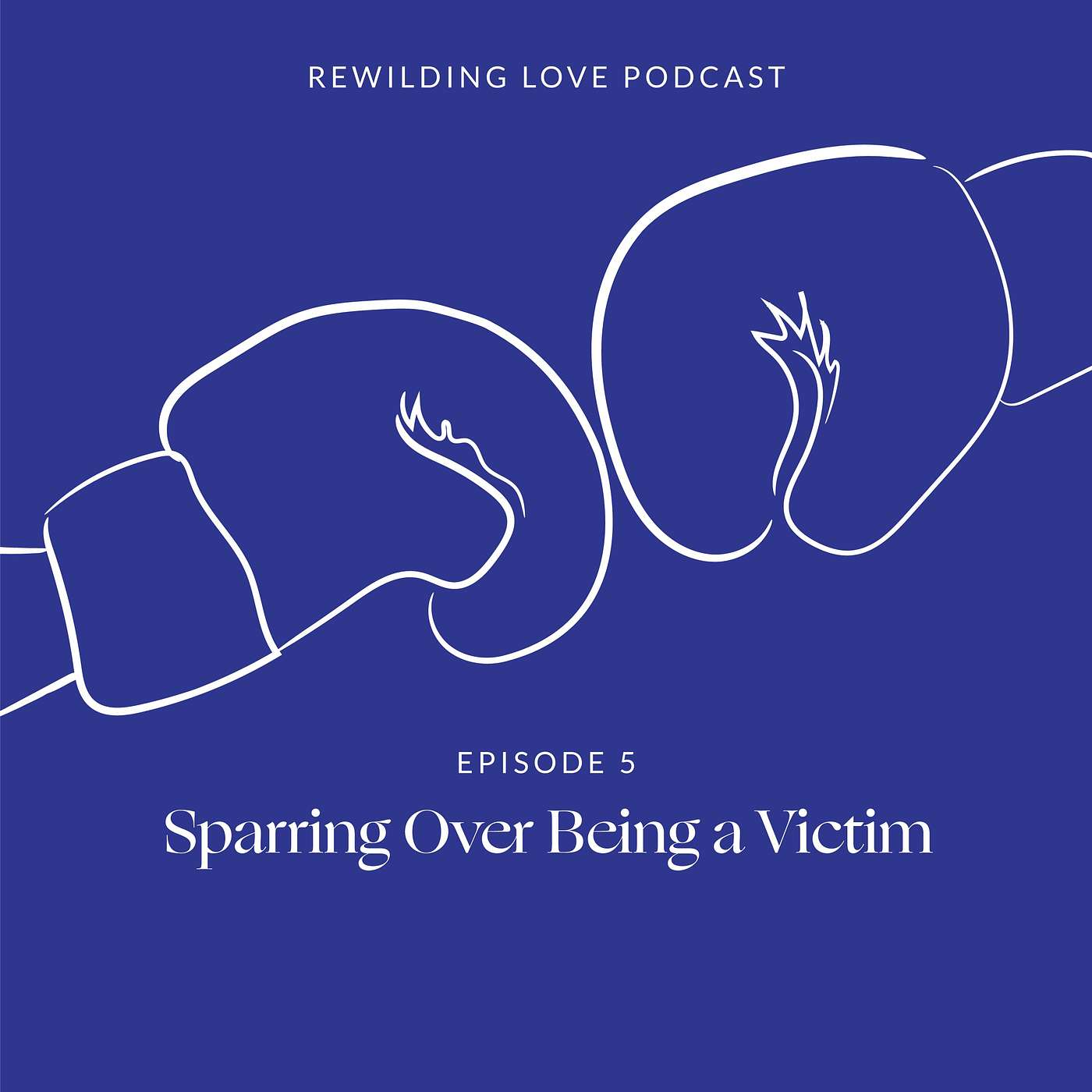 EP5: Sparring Over Being a Victim