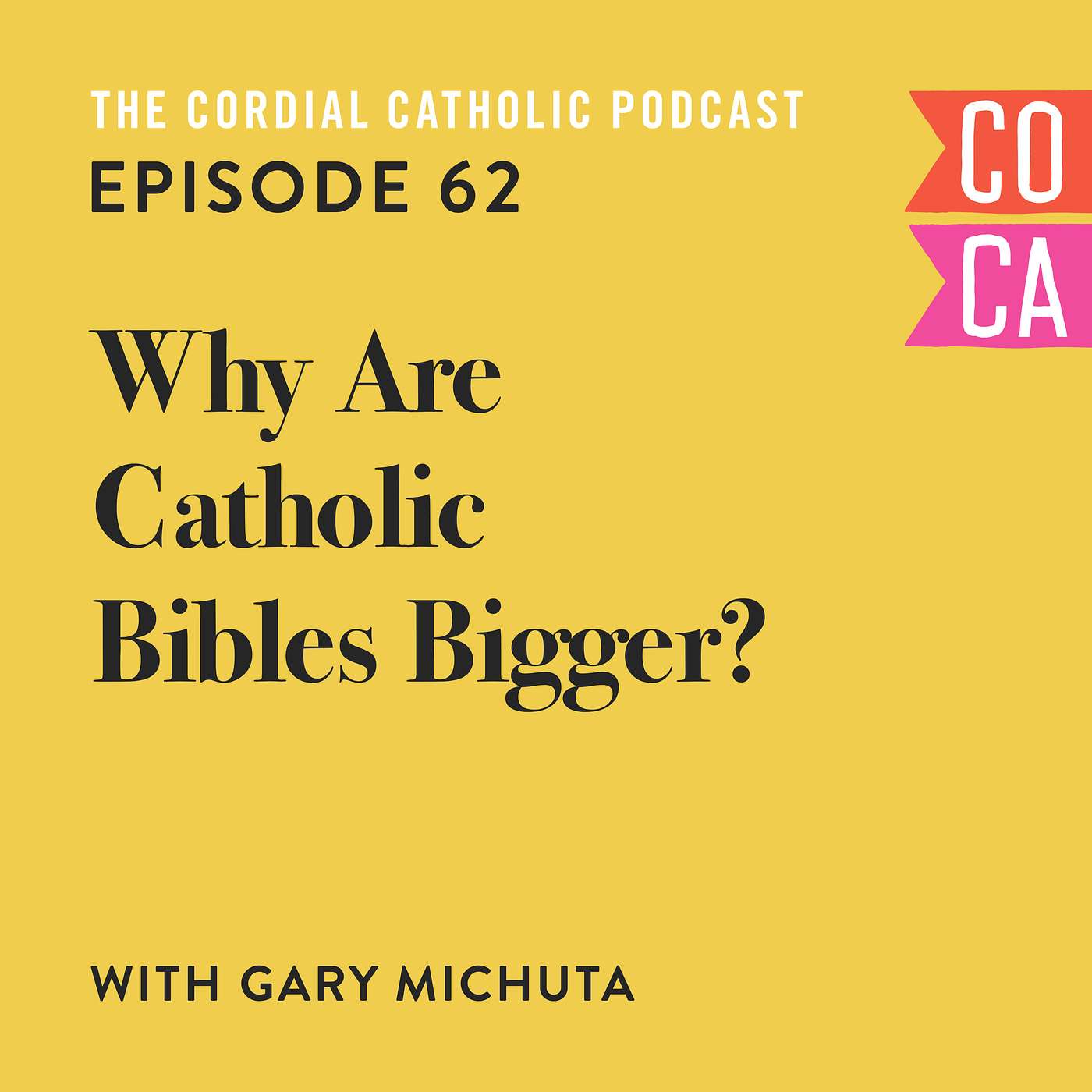 062: Why Are Catholic Bibles Bigger? (w/ Gary Michuta)