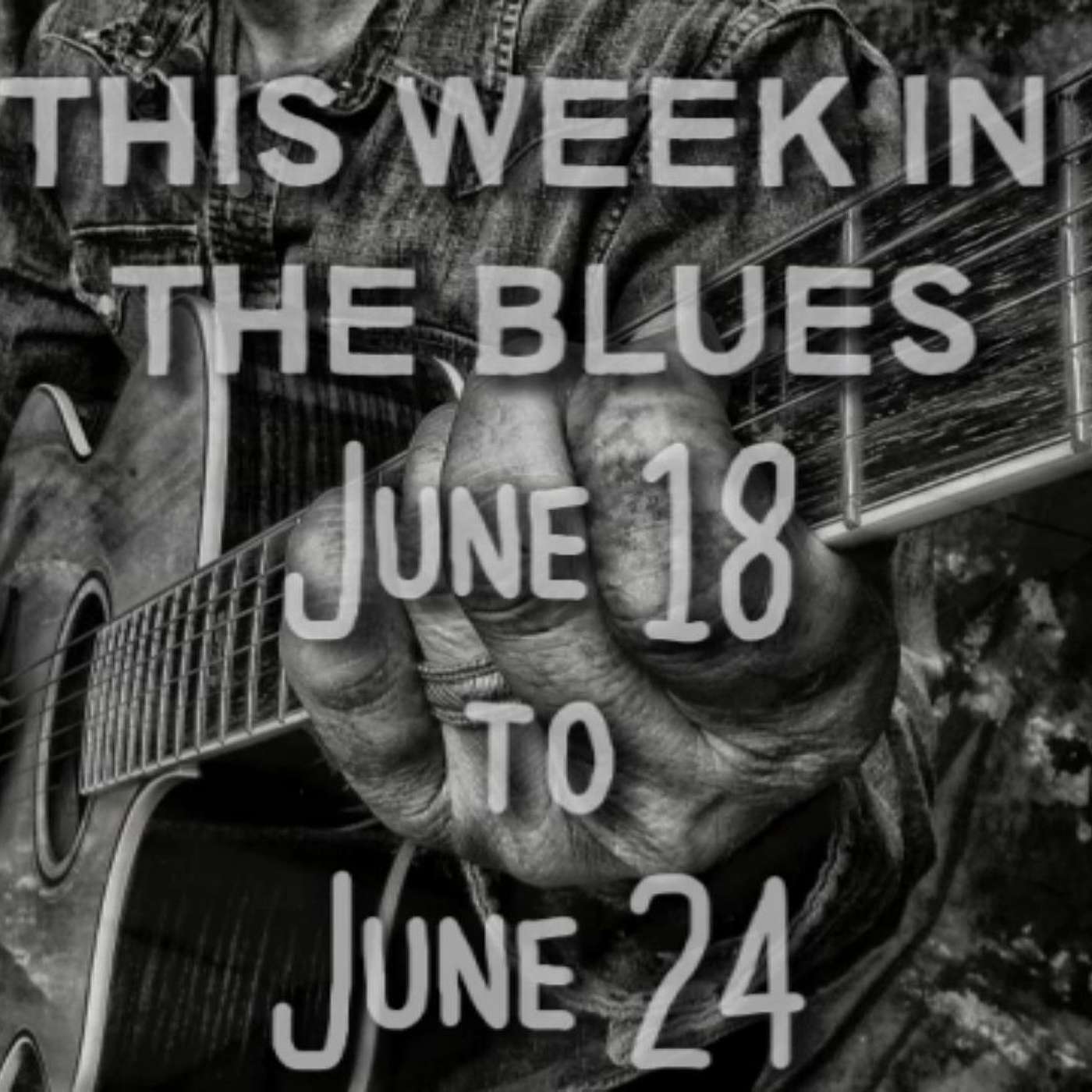 This Week In The Blues: June 18 - June 24, 2023
