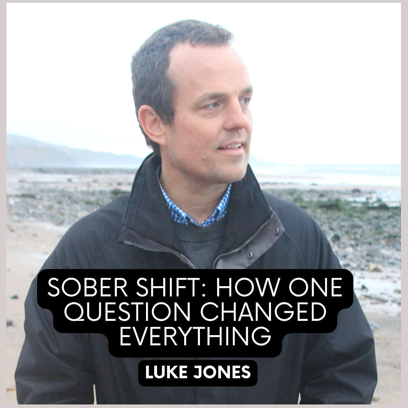 Sober Shift: How One Question Changed Everything episode artwork