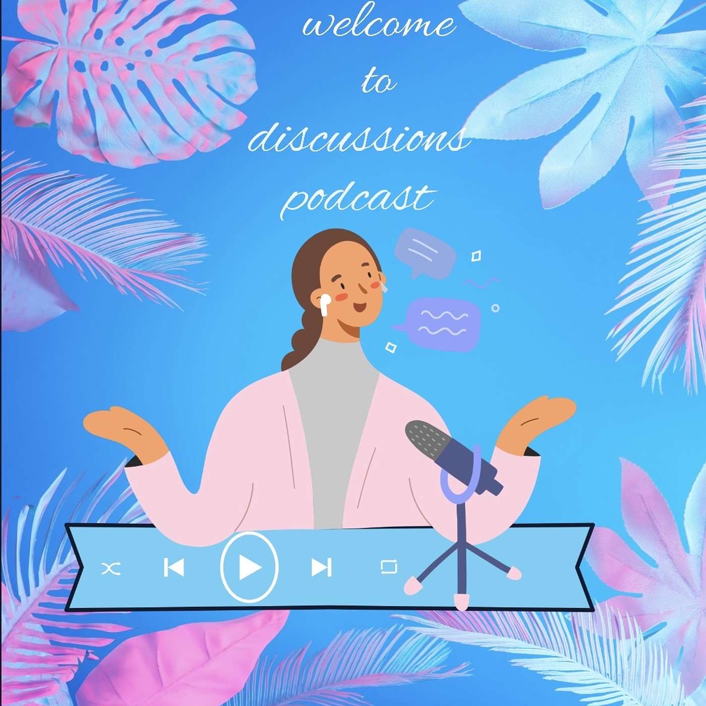 Discussions Podcast ☺️🎙️