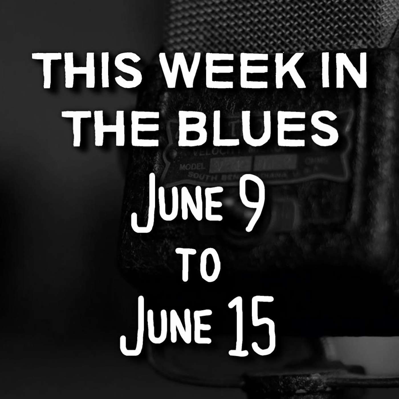 This Week In The Blues: June 9 - June 15, 2024