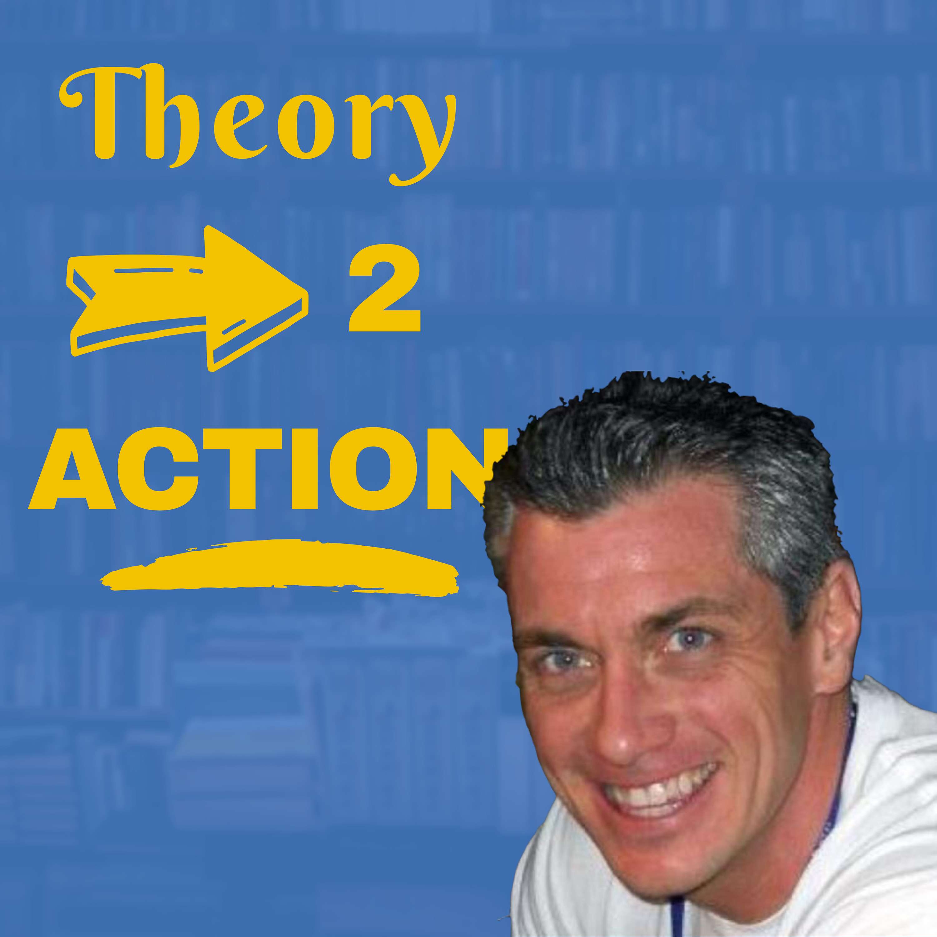 Theory 2 Action Podcast