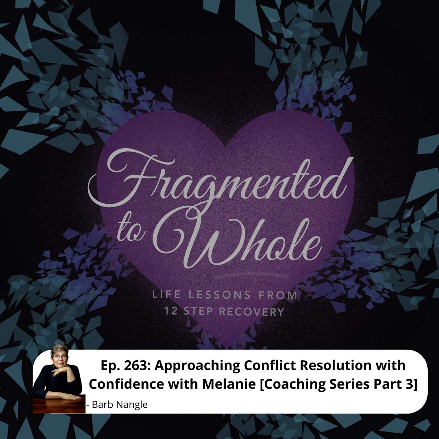 Approaching Conflict Resolution with Confidence with Melanie [Coaching Series Part 3] | Episode 263