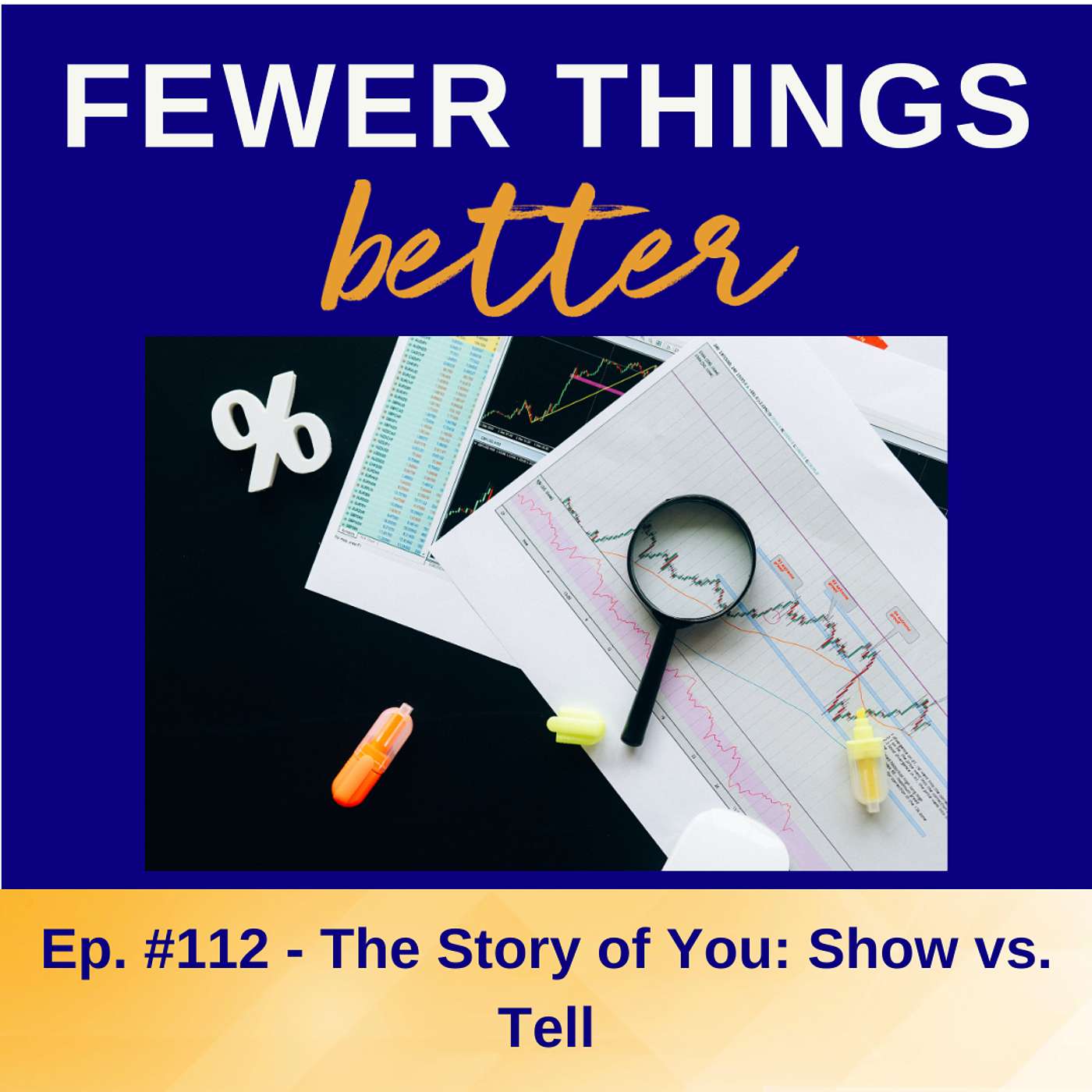 Ep. 112- The Story of You: Show vs. Tell