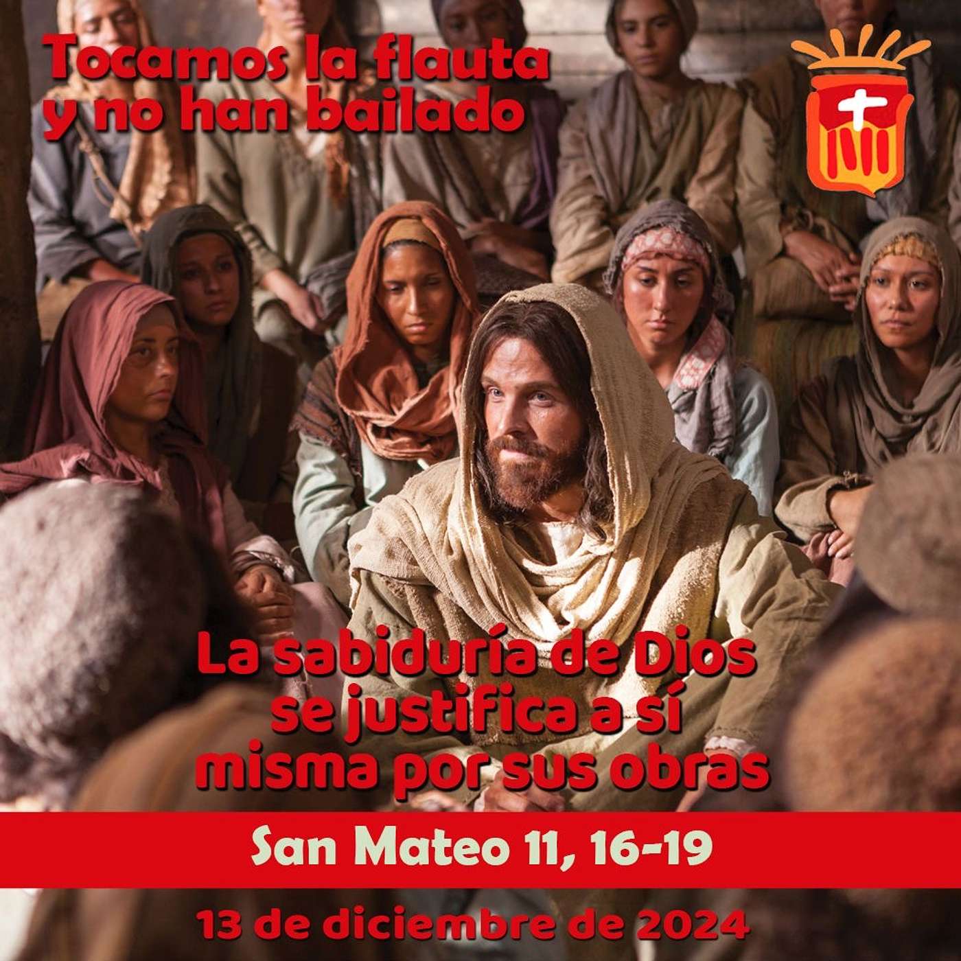 2024-12-13 San Mateo 11, 16-19: Viernes II Adviento