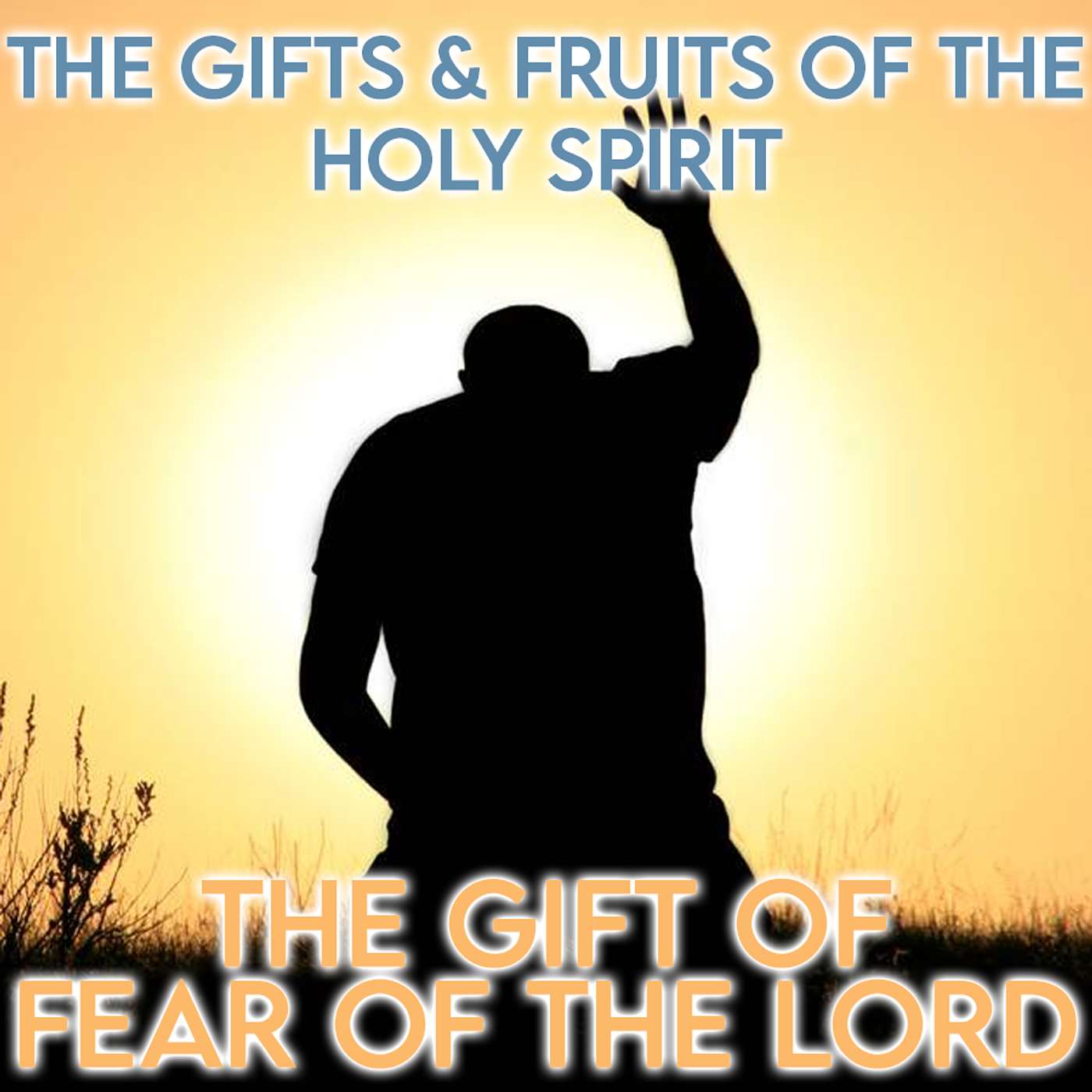 Season 6 Episode 122 - The Gift of the Fear of the Lord